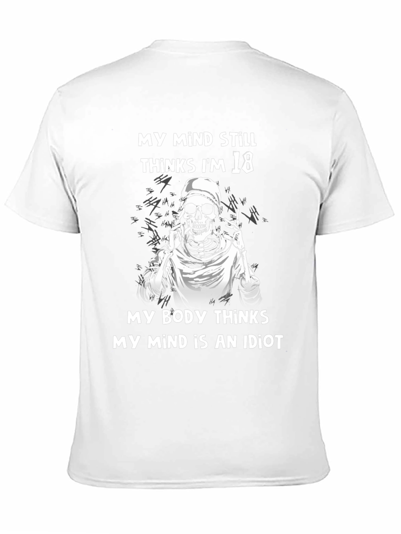 Funny Skeleton T-Shirt: My Mind Still Thinks Im 18