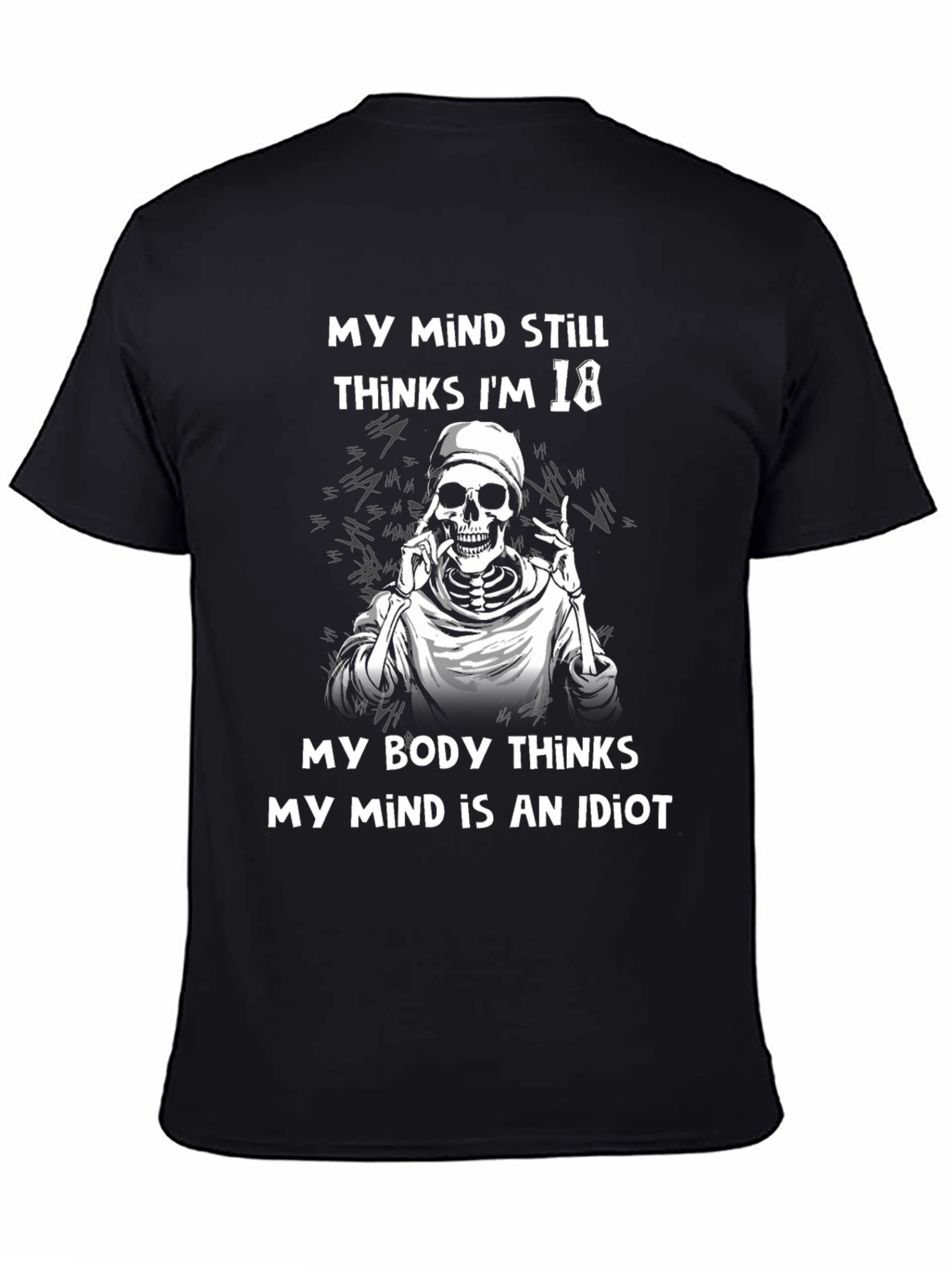 Funny Skeleton T-Shirt: My Mind Still Thinks Im 18