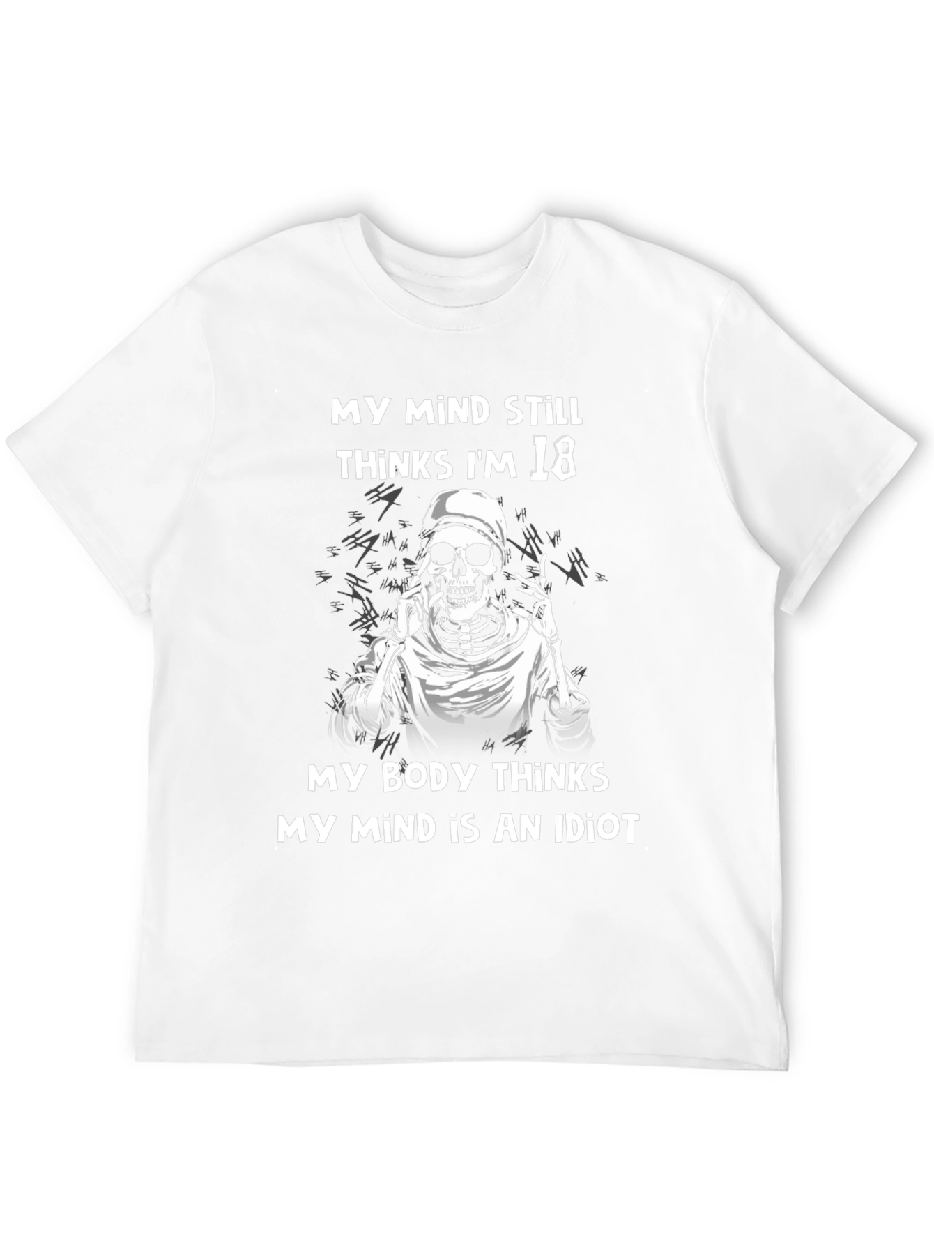 Funny Skeleton T-Shirt: My Mind Still Thinks Im 18