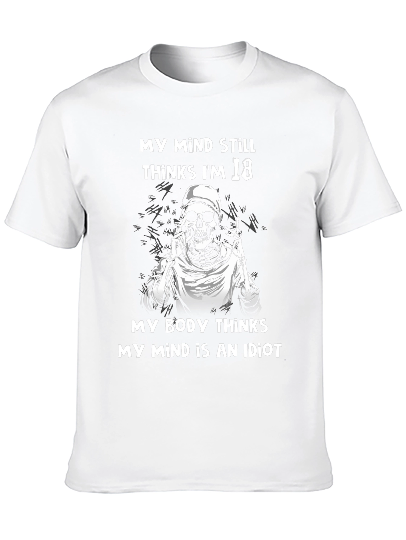 Funny Skeleton T-Shirt: My Mind Still Thinks Im 18