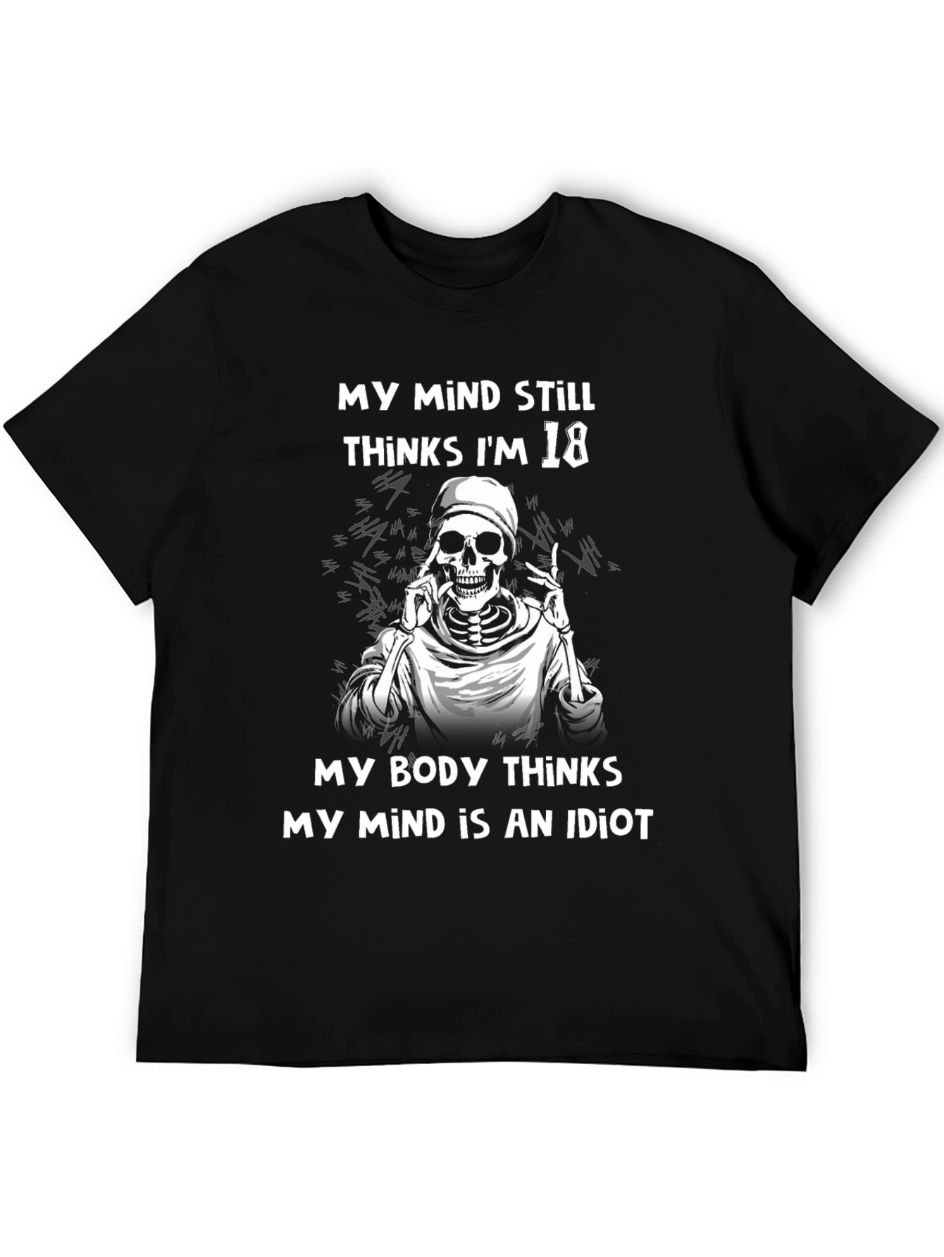 Funny Skeleton T-Shirt: My Mind Still Thinks Im 18