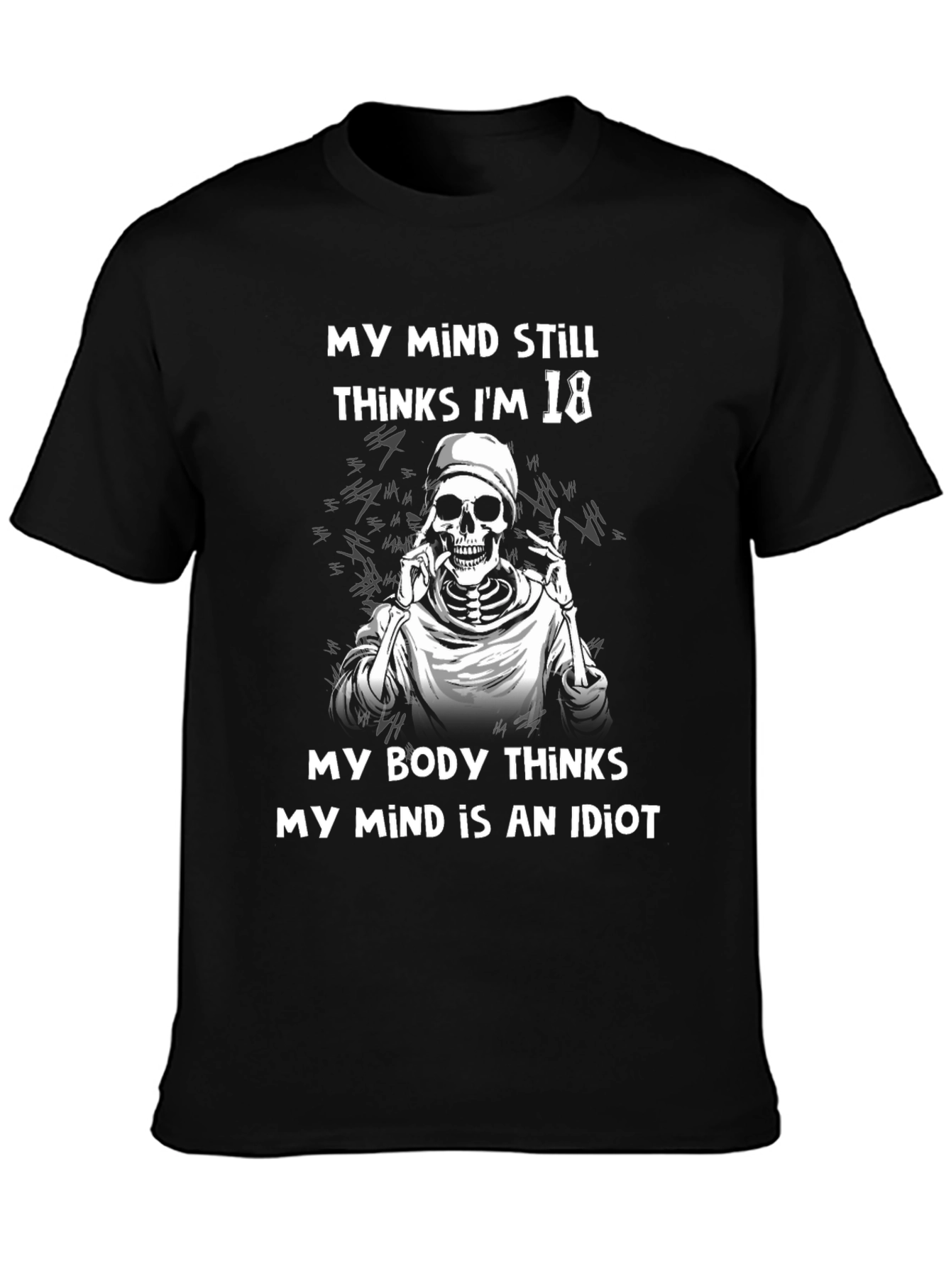 Funny Skeleton T-Shirt: My Mind Still Thinks Im 18