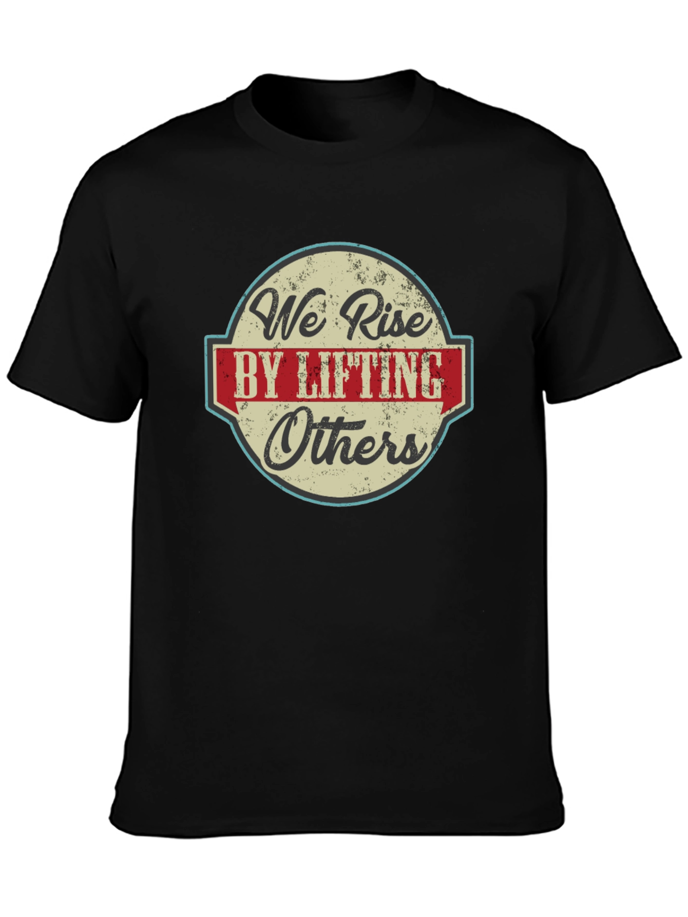 We Rise by Lifting Others Graphic T-Shirt