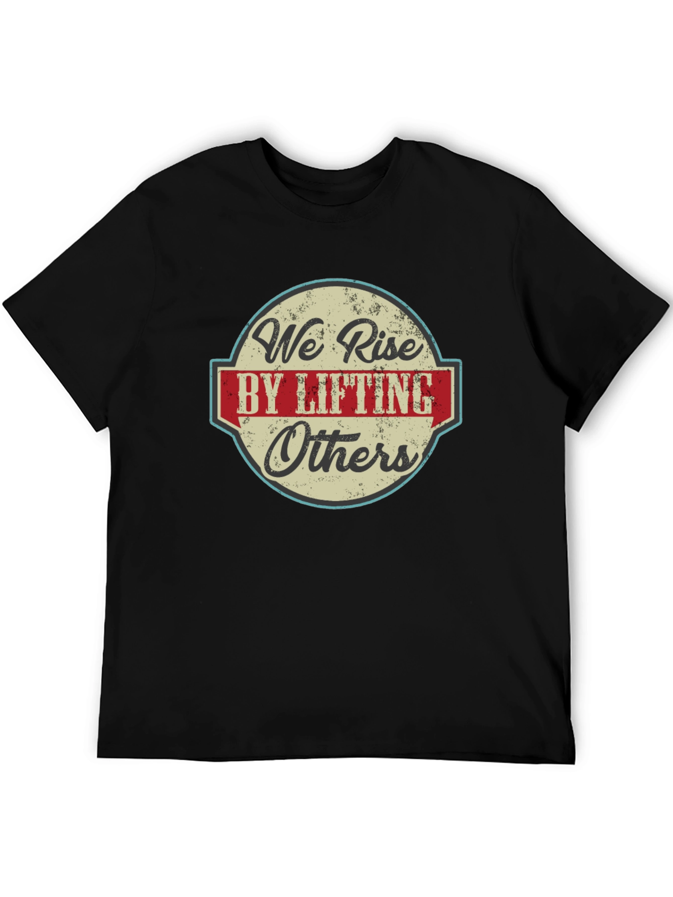 We Rise by Lifting Others Graphic T-Shirt