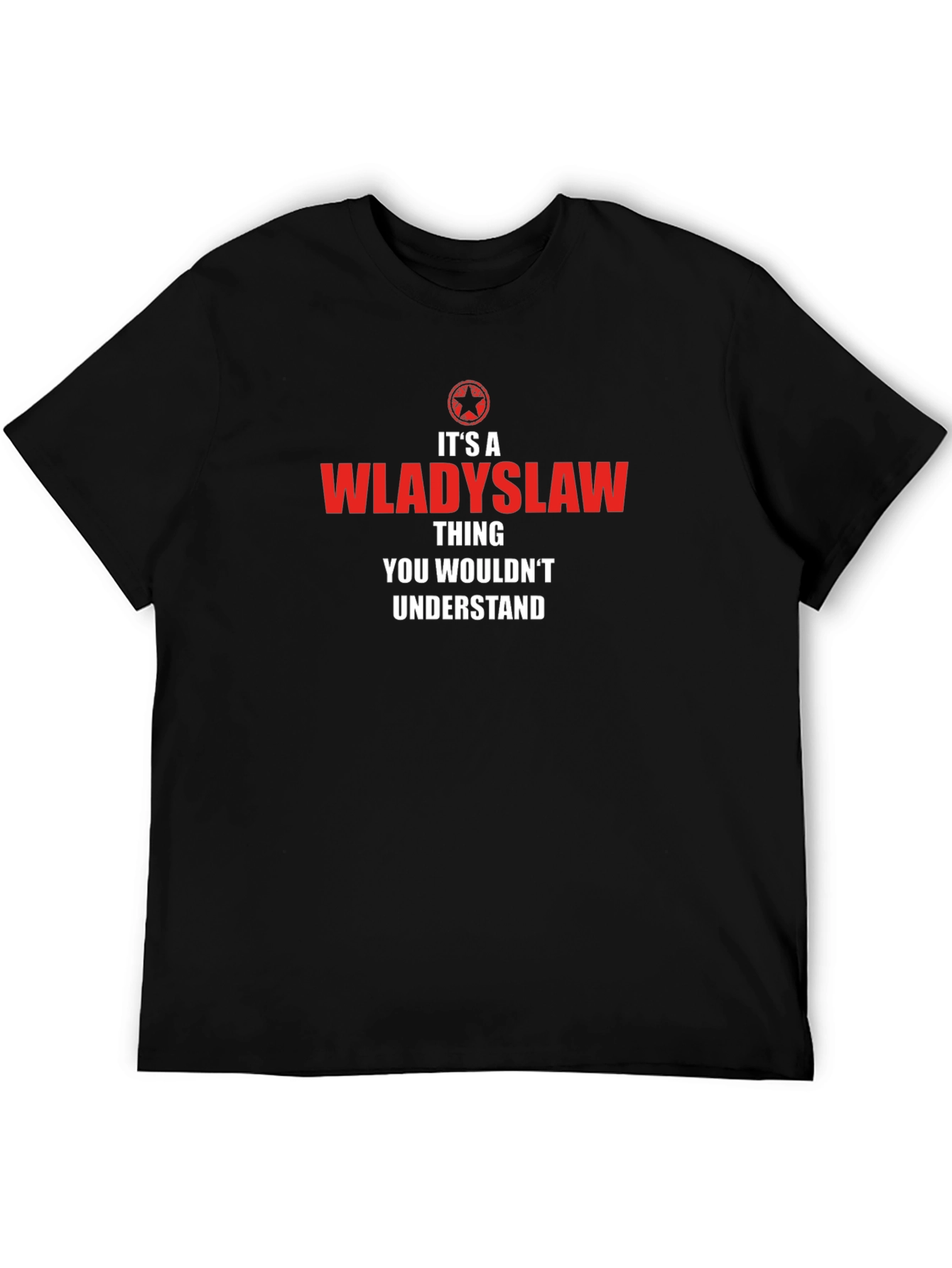 Wladyslaw Thing - You Wouldnt Understand T-Shirt