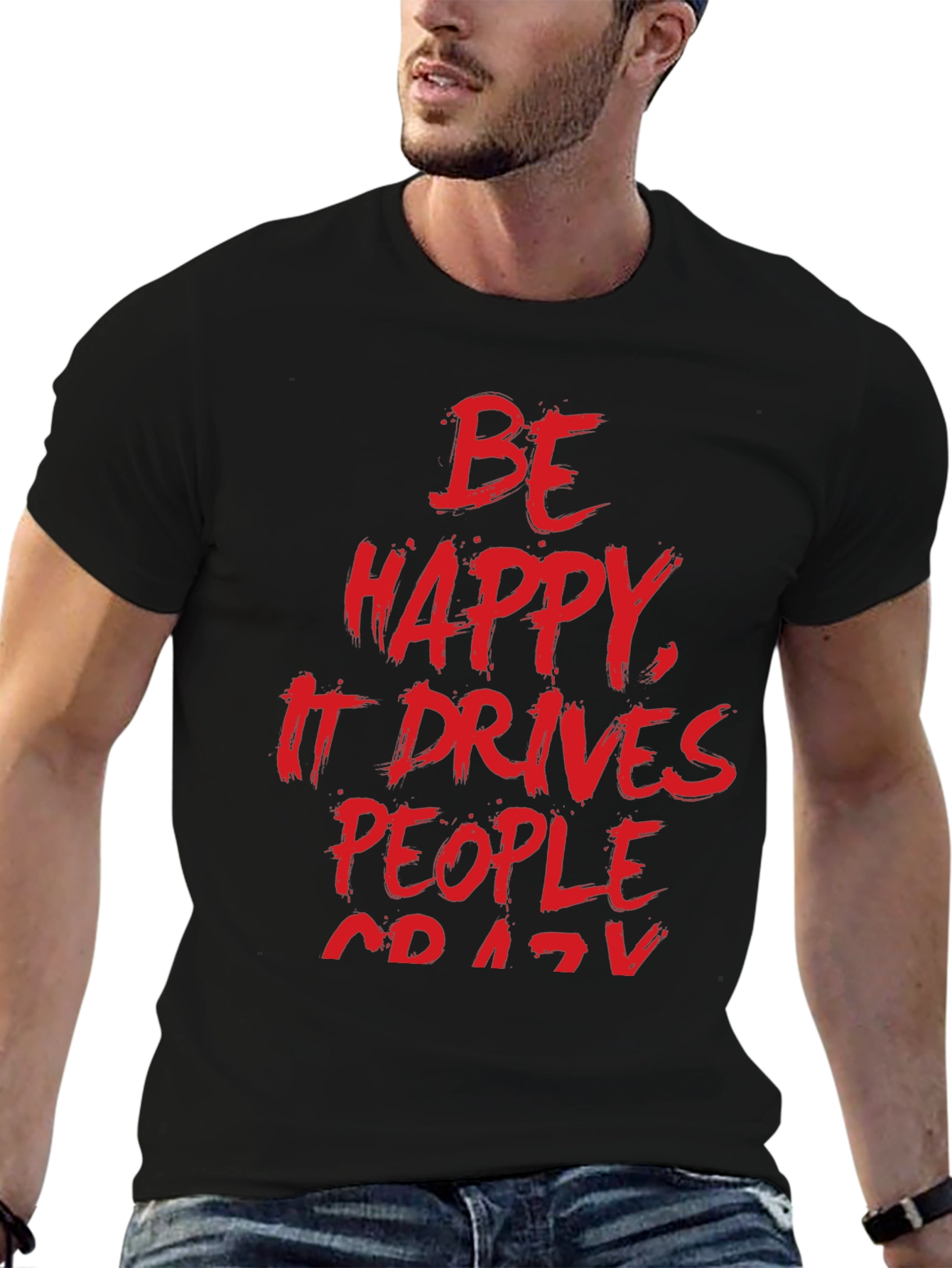 Be Happy T-Shirt - Funny Slogan Tee