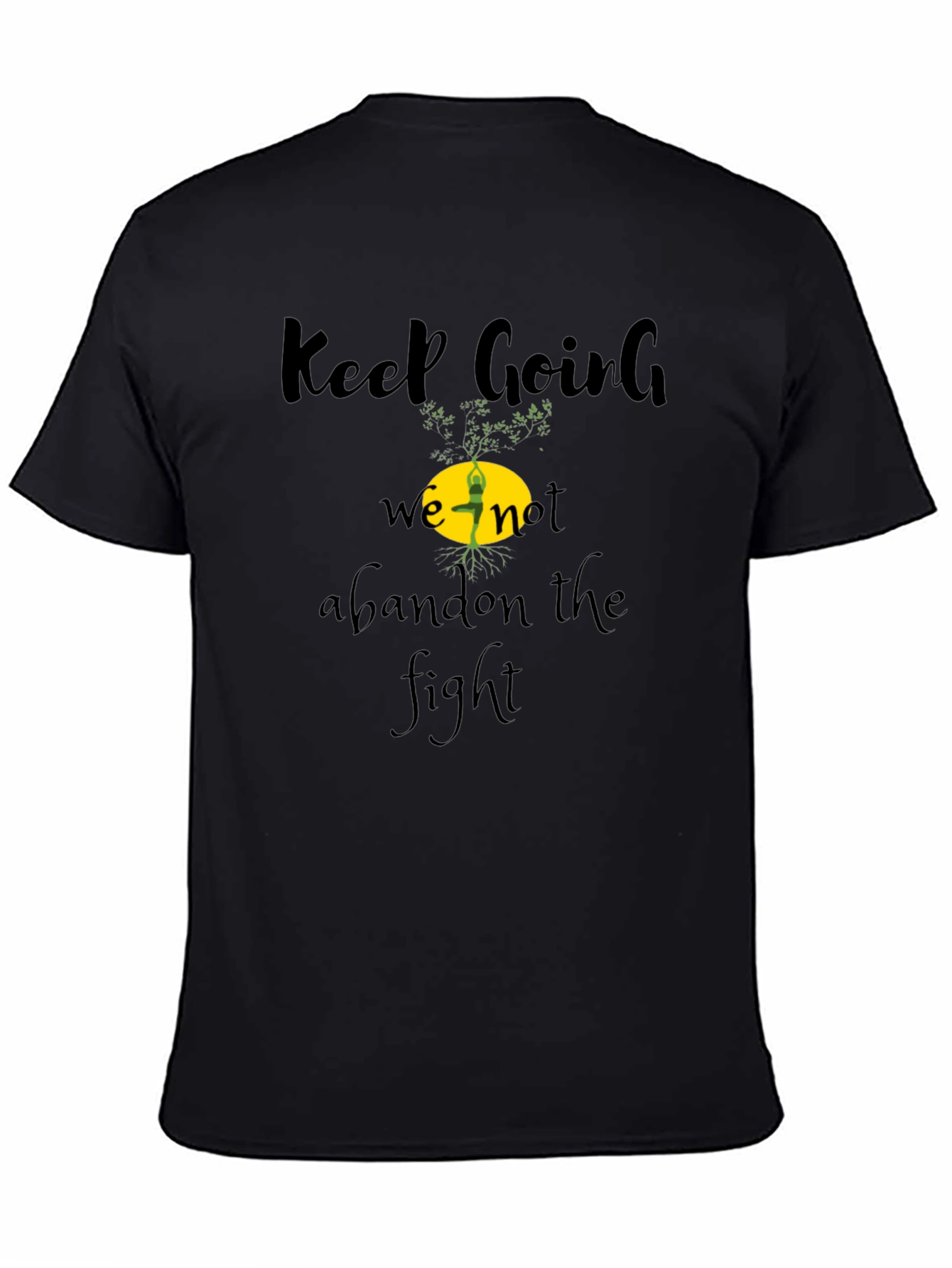 Keep Going Tee - Never Abandon The Fight!