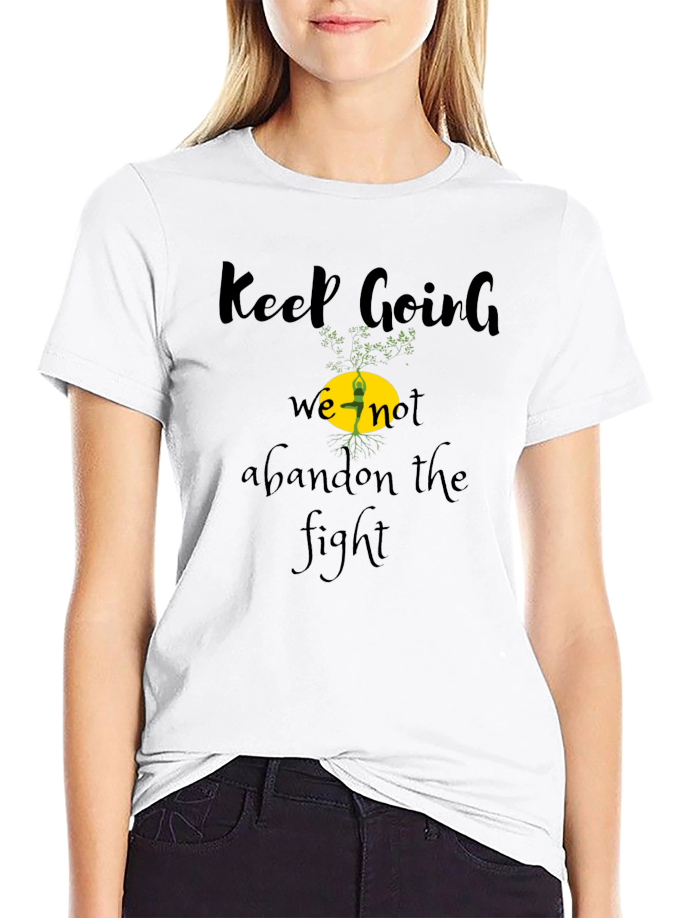 Keep Going Tee - Never Abandon The Fight!