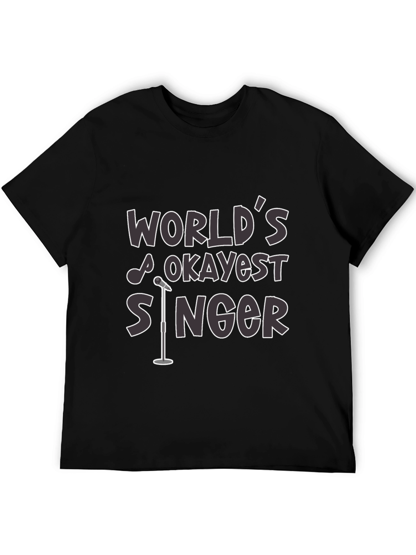 Worlds Okayest Singer Black T-Shirt Funny Graphic Tee