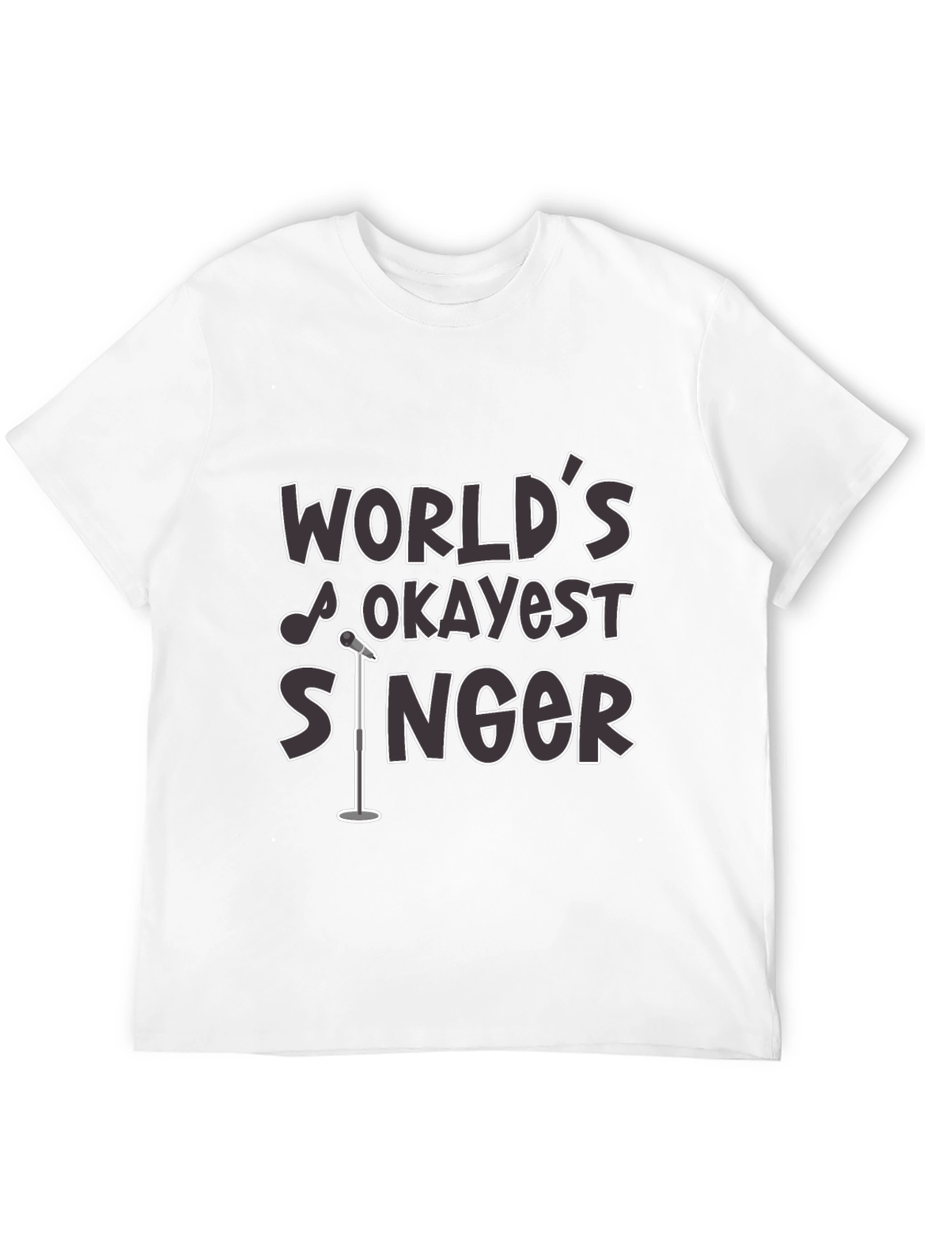 Worlds Okayest Singer Black T-Shirt Funny Graphic Tee