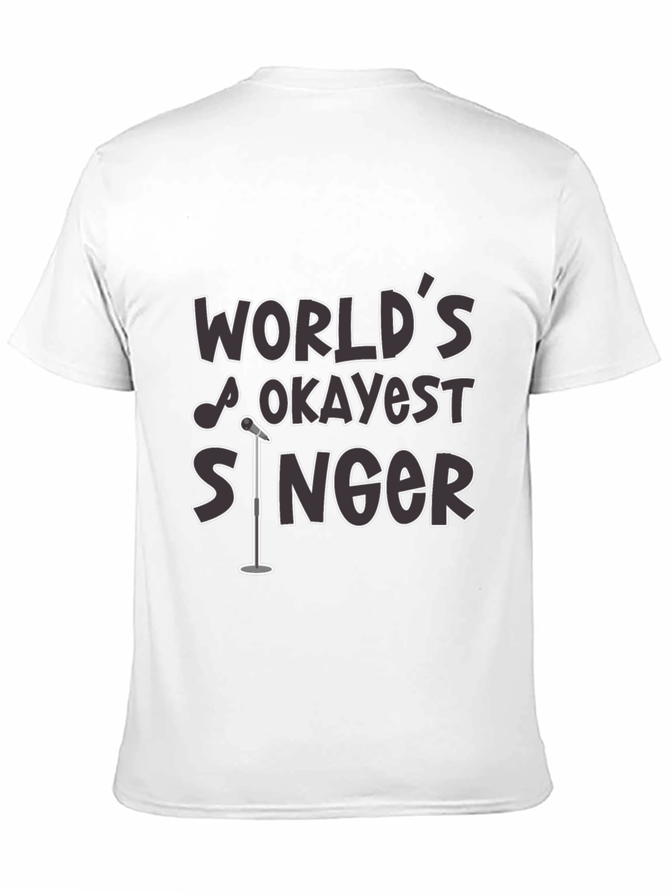 Worlds Okayest Singer Black T-Shirt Funny Graphic Tee