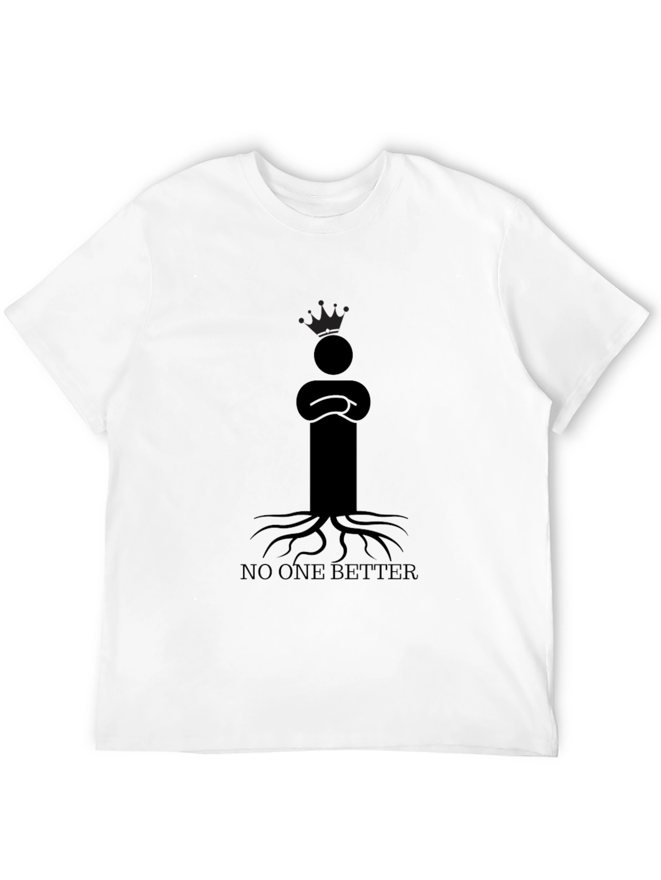 King Rooted T-Shirt - No One Better