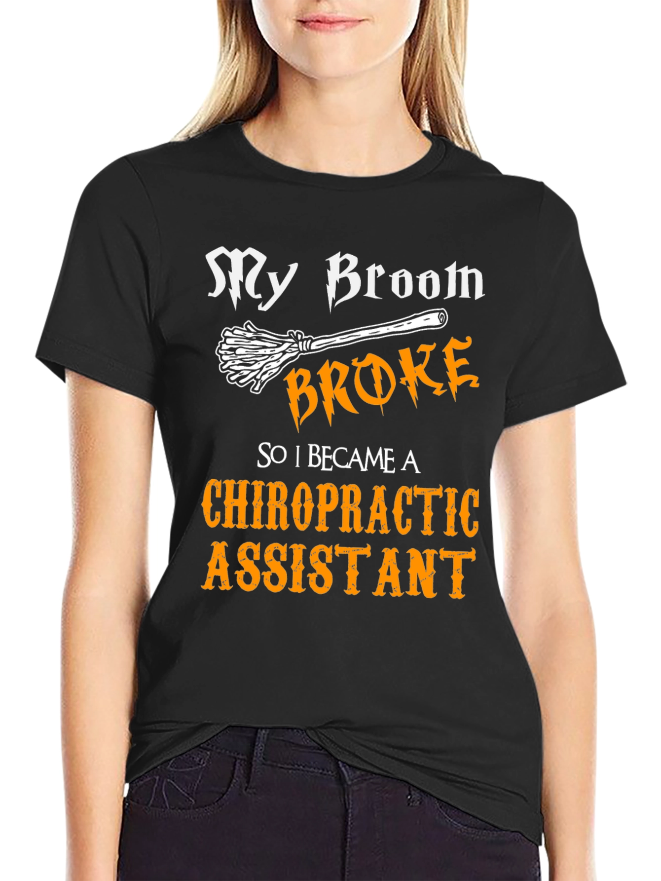 My Broom Broke Chiropractic Assistant Graphic T-Shirt