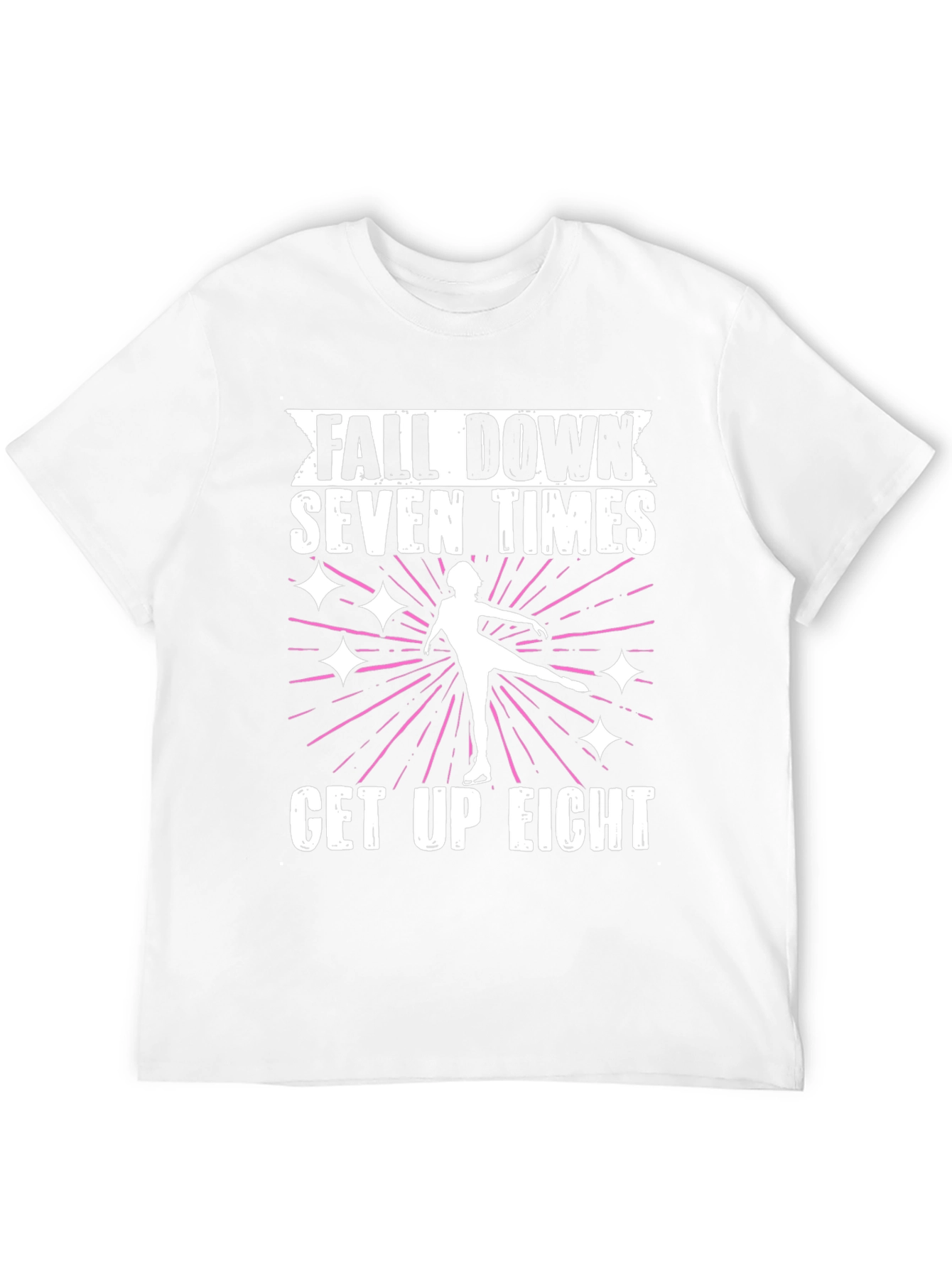 Skating T-Shirt: Fall Down Seven Times Get Up Eight
