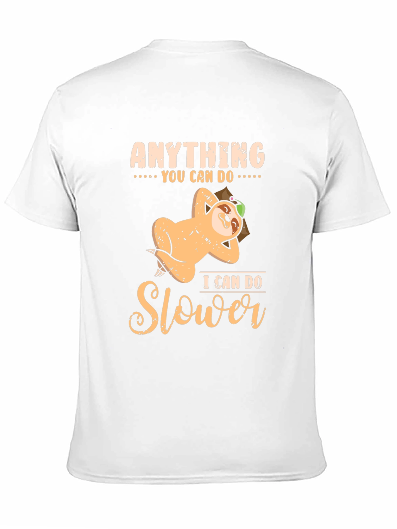 Funny Sloth T-Shirt: Anything You Can Do Slower