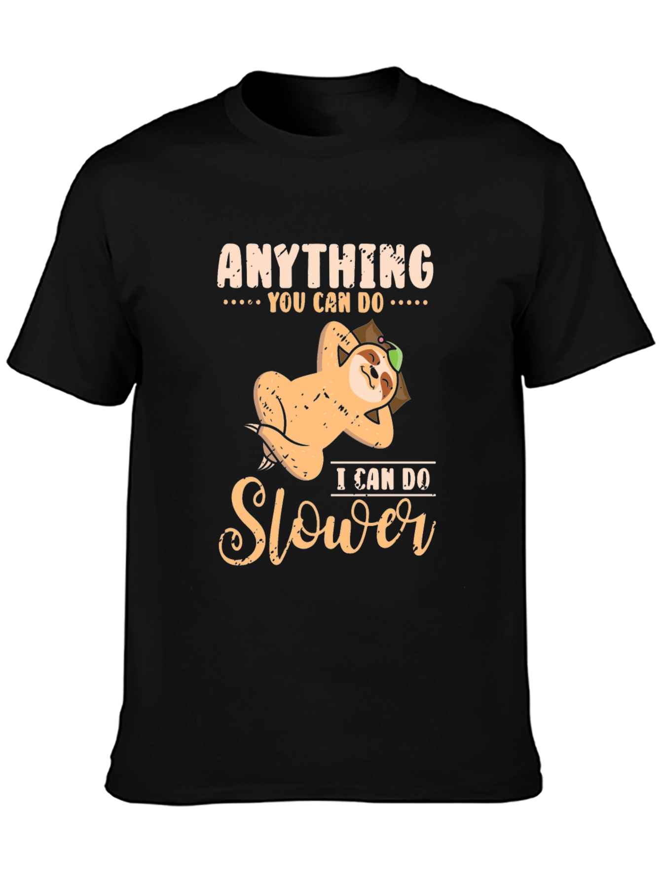 Funny Sloth T-Shirt: Anything You Can Do Slower