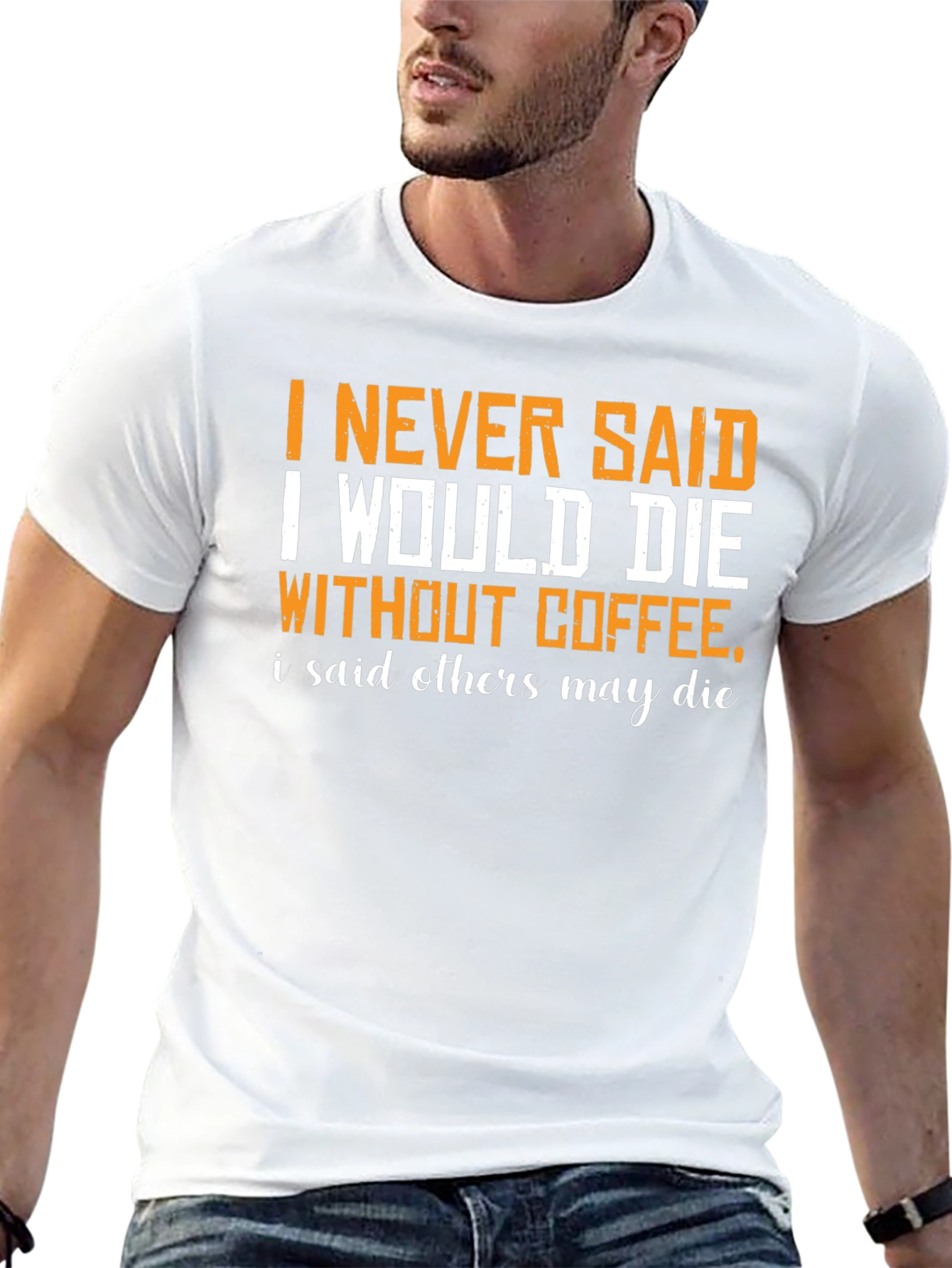 Coffee Humor Graphic T-Shirt - Others May Die