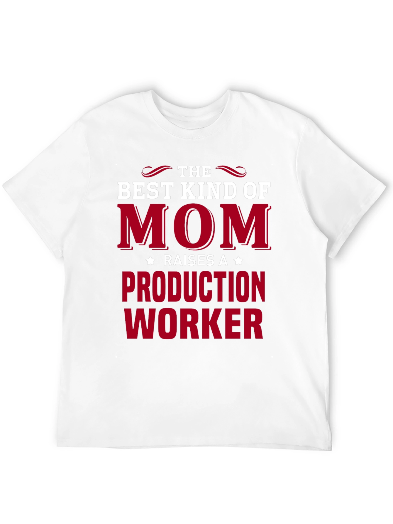 Best Kind of Mom Production Worker T-Shirt