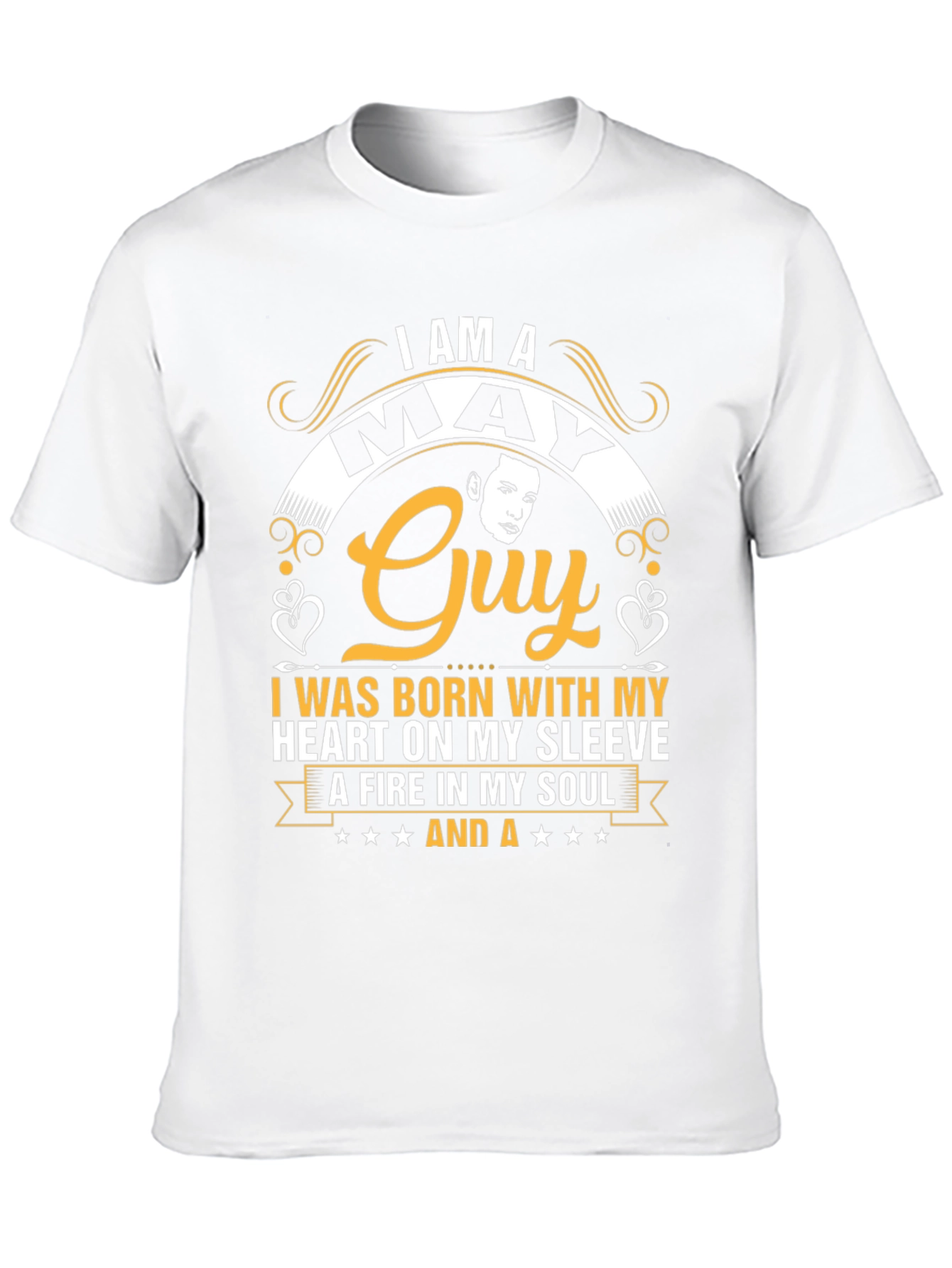 May Guy T-Shirt: Born with Heart and Soul