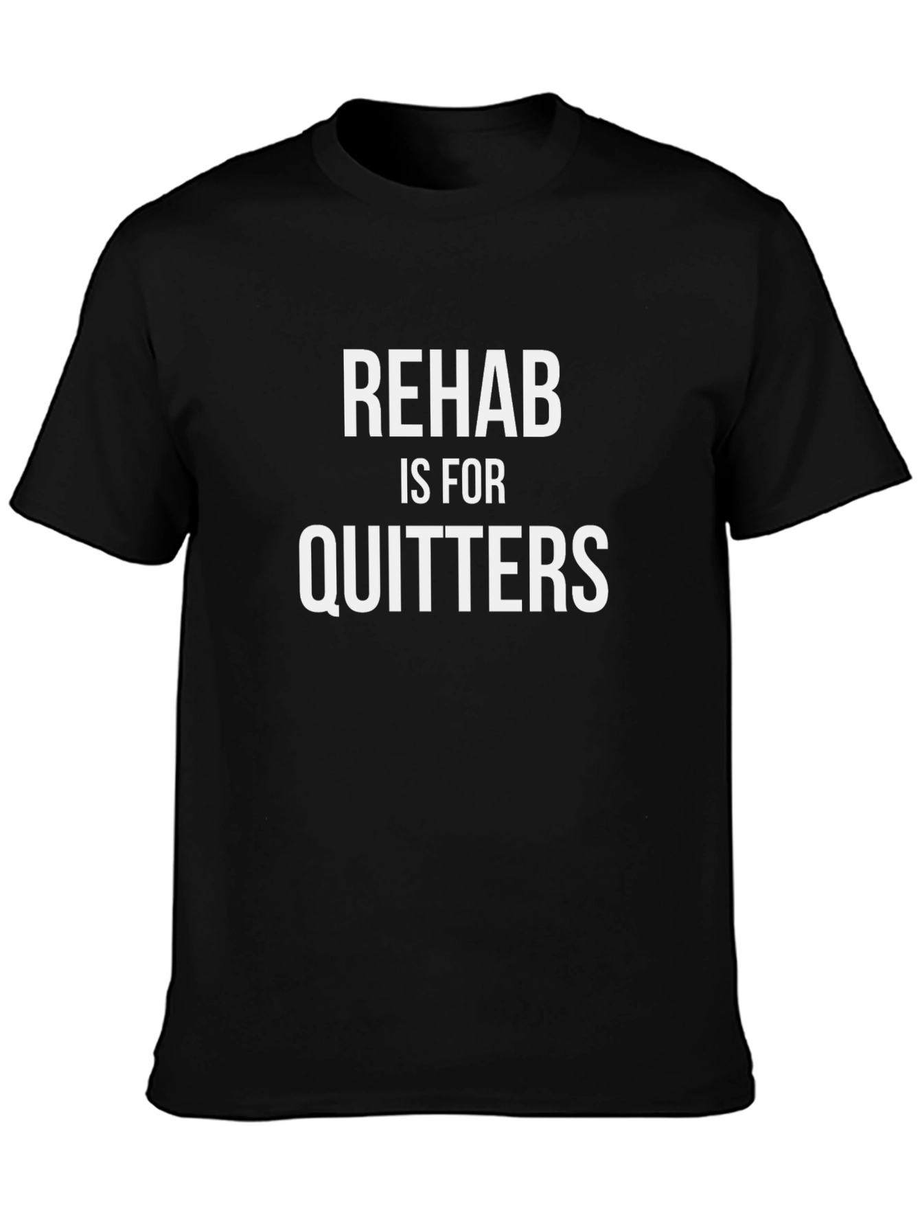 Rehab is for Quitters Funny T-Shirt