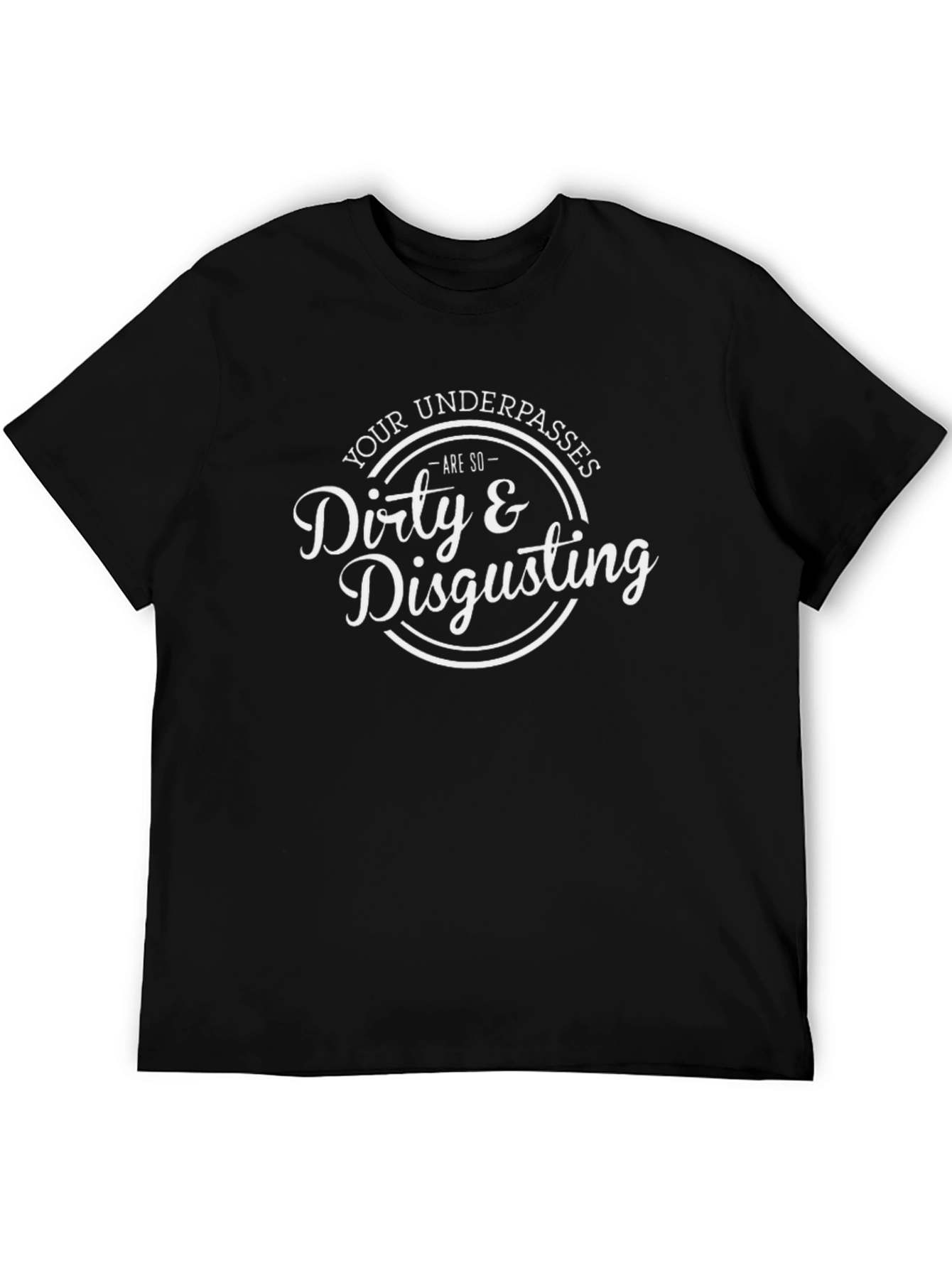 Dirty & Disgusting Graphic Print T-Shirt