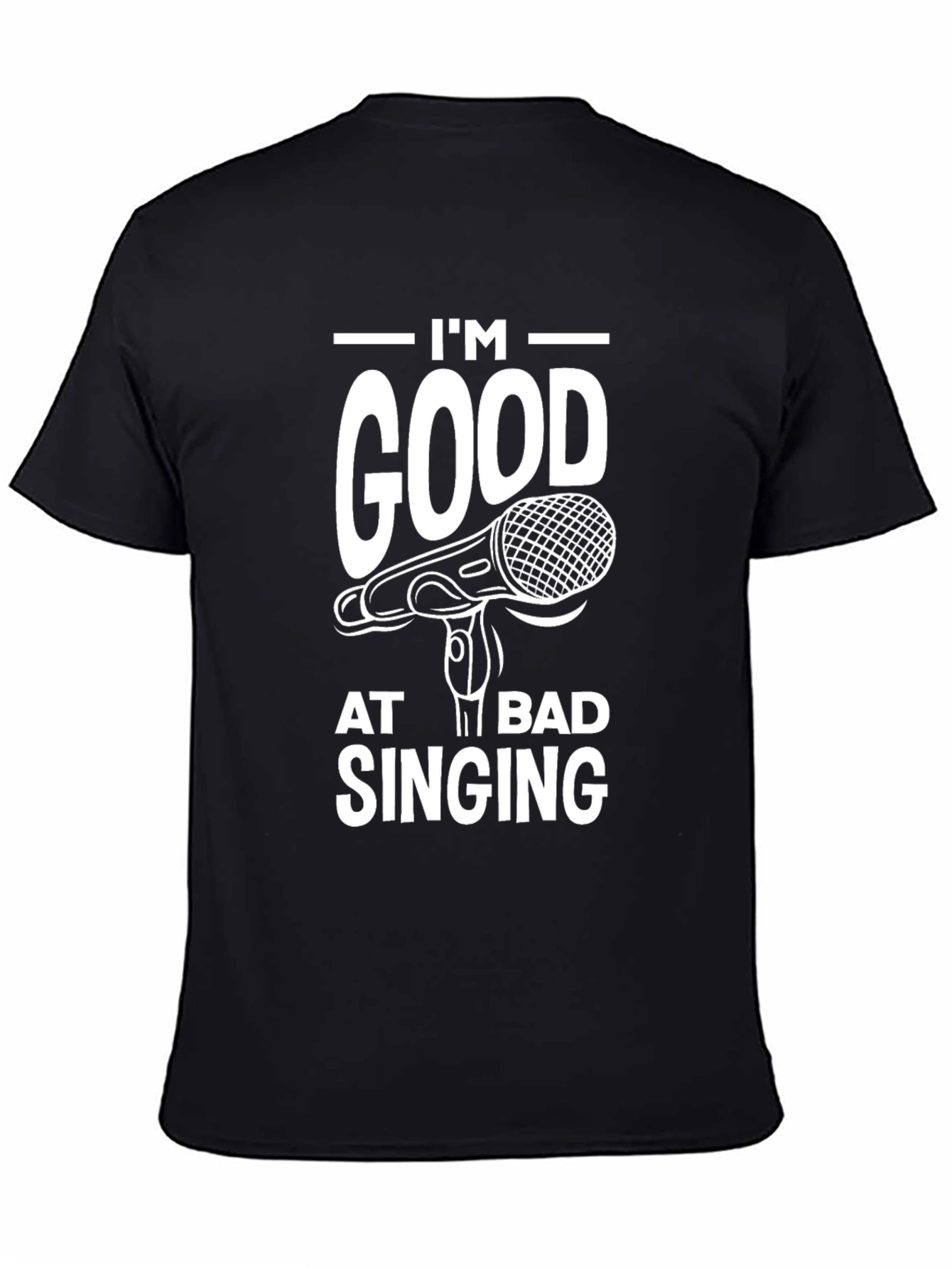 Im Good At Bad Singing Graphic Tee