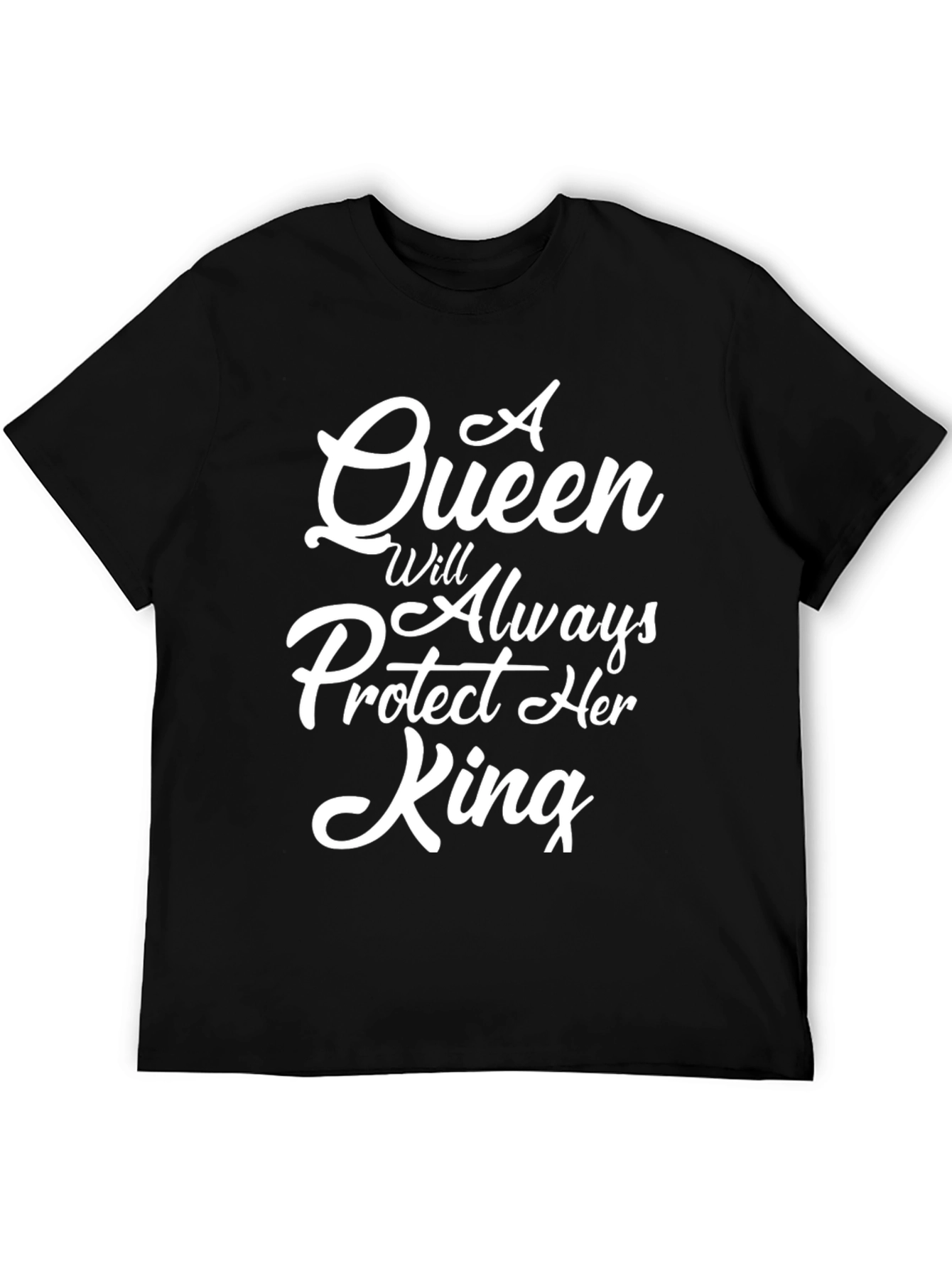 Queen Will Always Protect Her King - T-Shirt