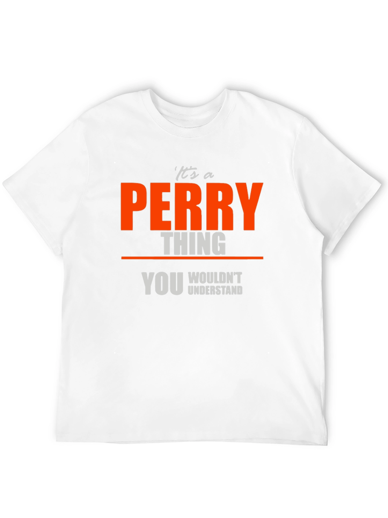 Its A PERRY Thing T-Shirt