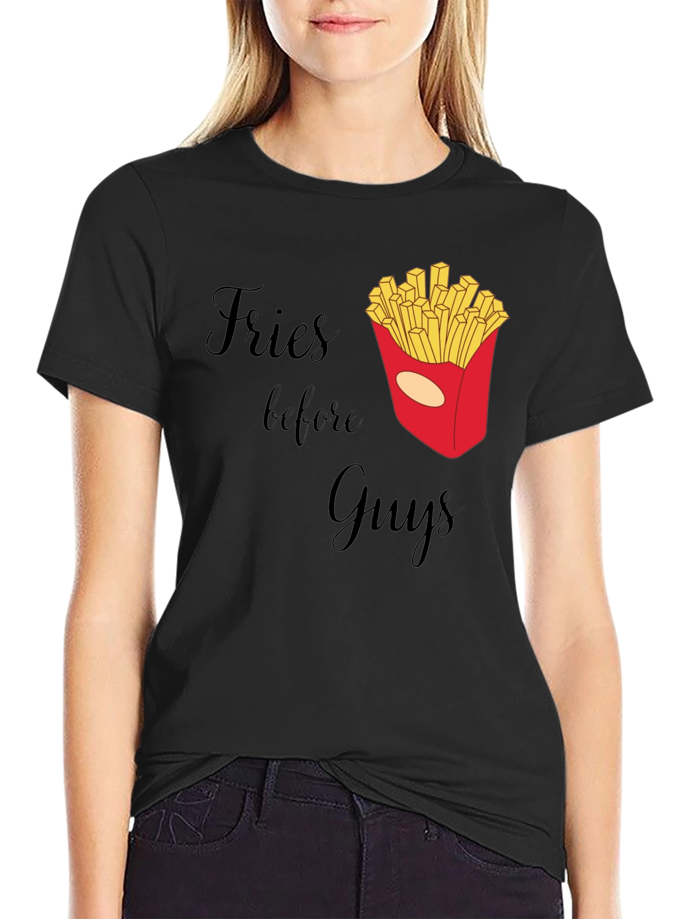 Fries Before Guys Graphic T-Shirt