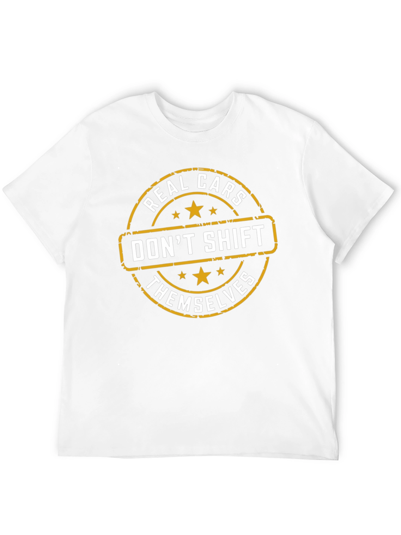 Real Cars Dont Shift Themselves T-Shirt