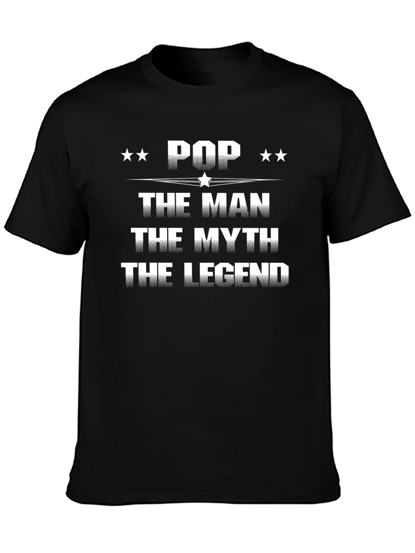 Pop The Man The Myth The Legend T-Shirt