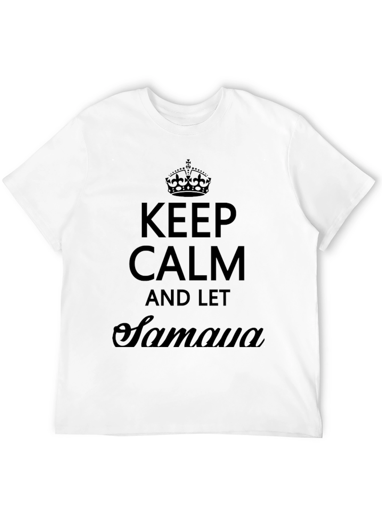 Keep Calm and Let Samaua T-Shirt
