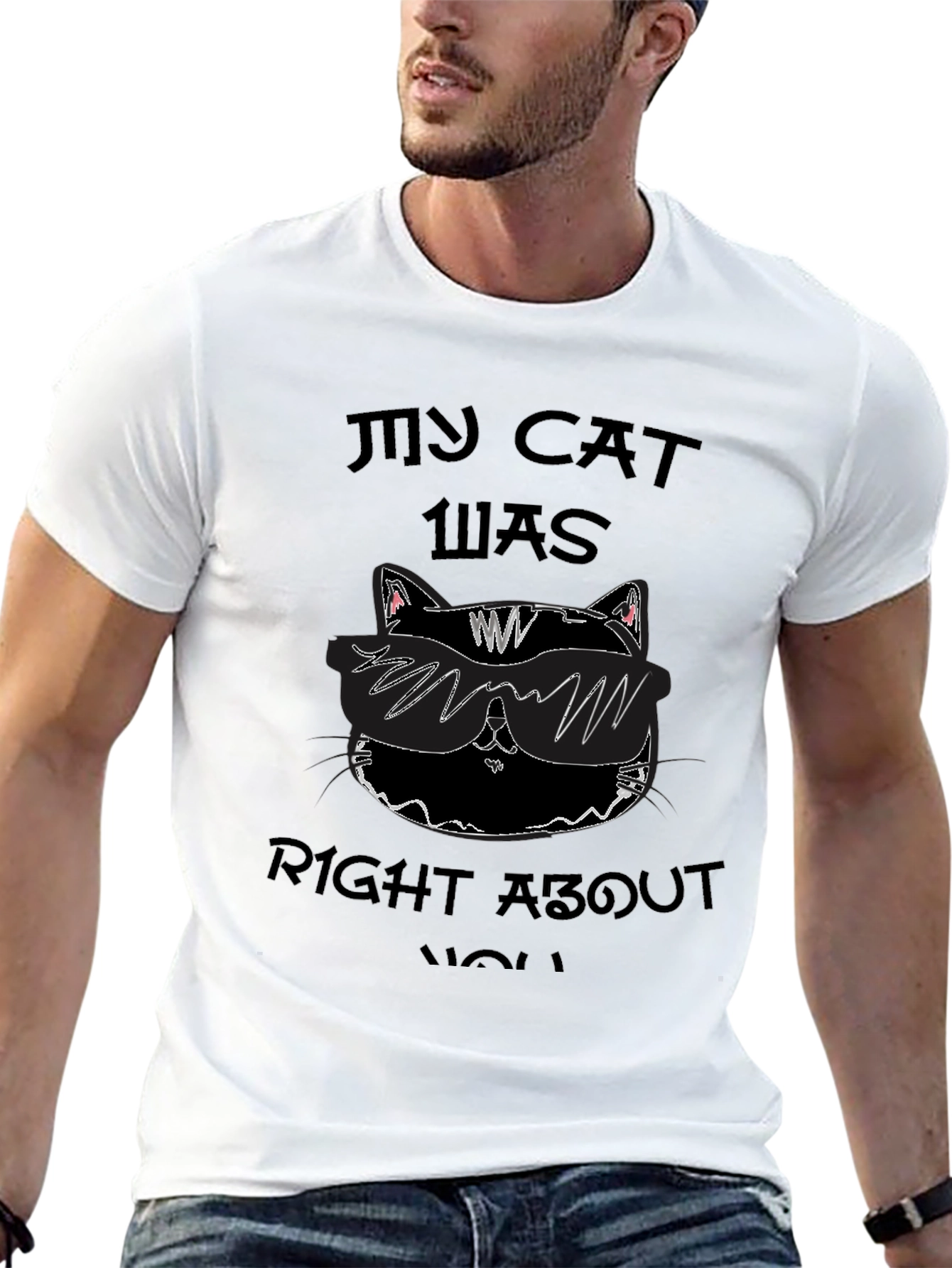 My Cat Was Right About You Graphic Tee