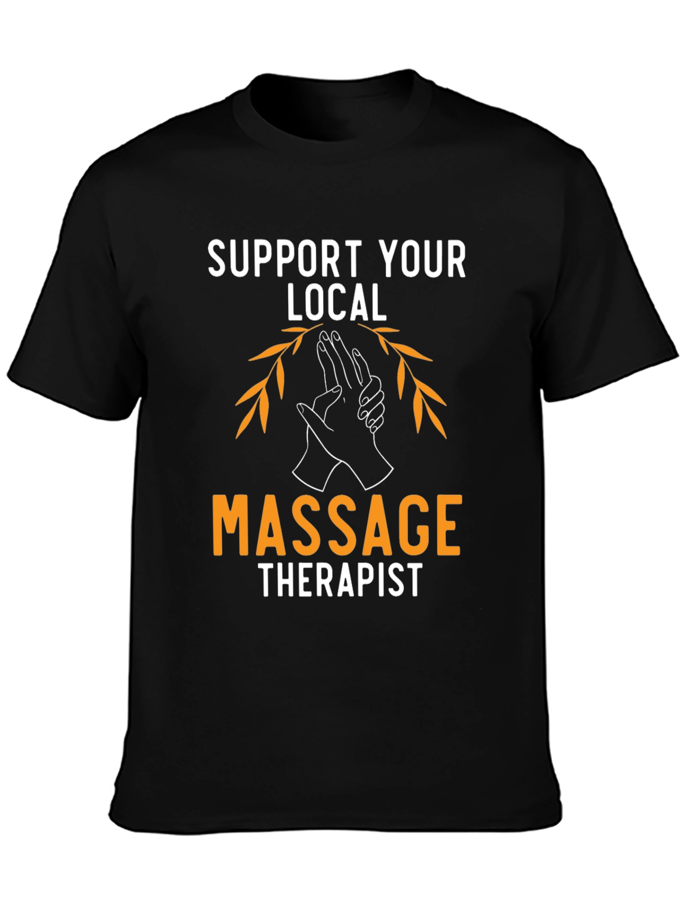 Support Your Local Massage Therapist T-Shirt