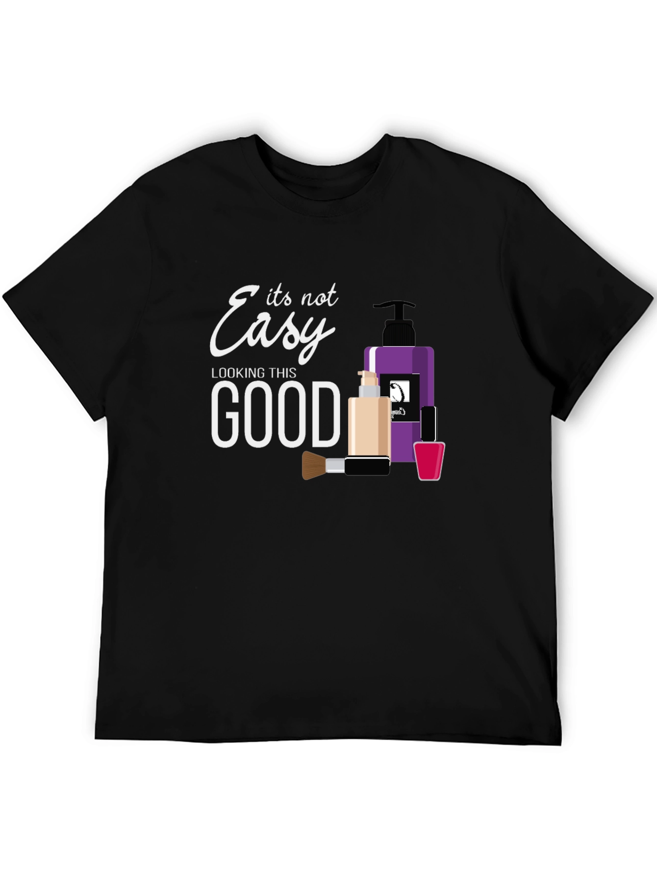 Its Not Easy Looking This Good T-Shirt