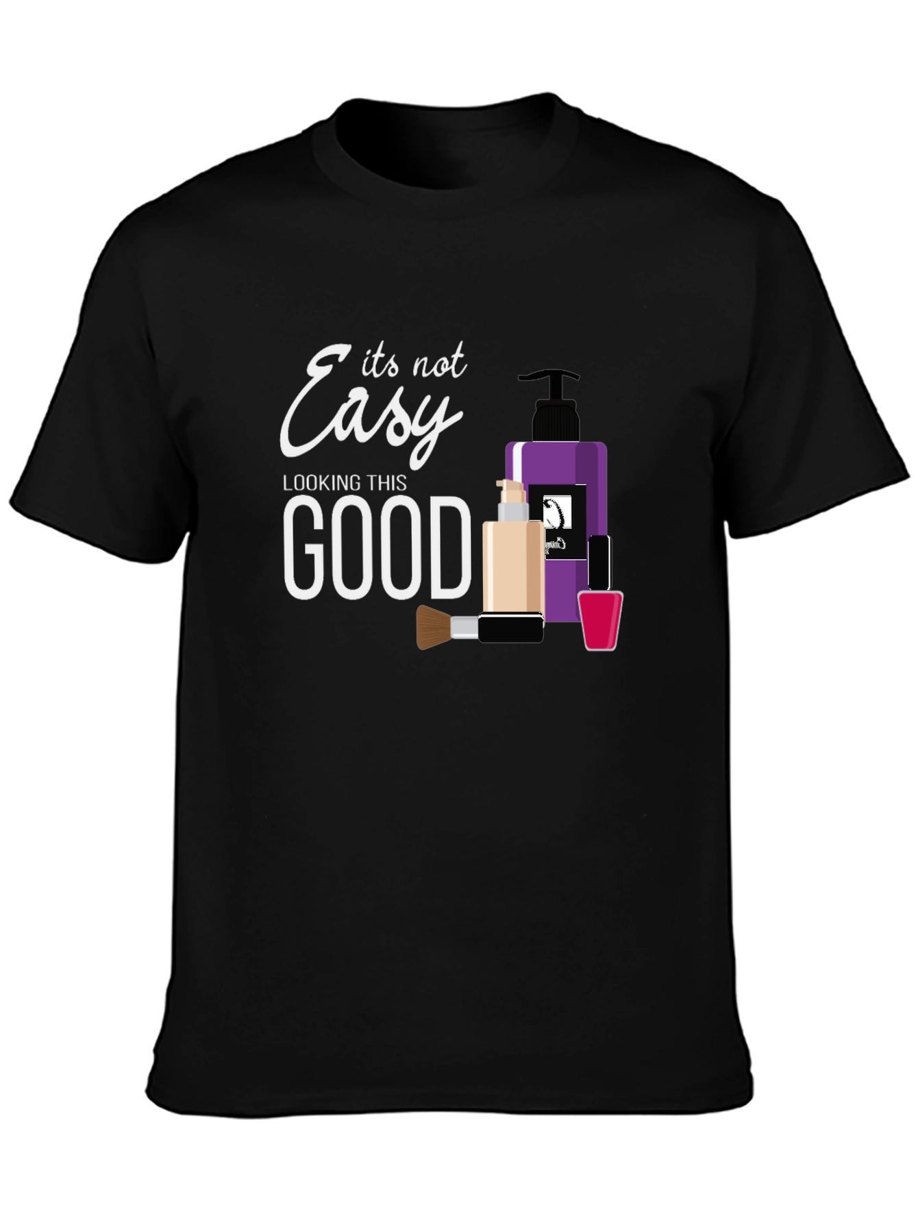 Its Not Easy Looking This Good T-Shirt
