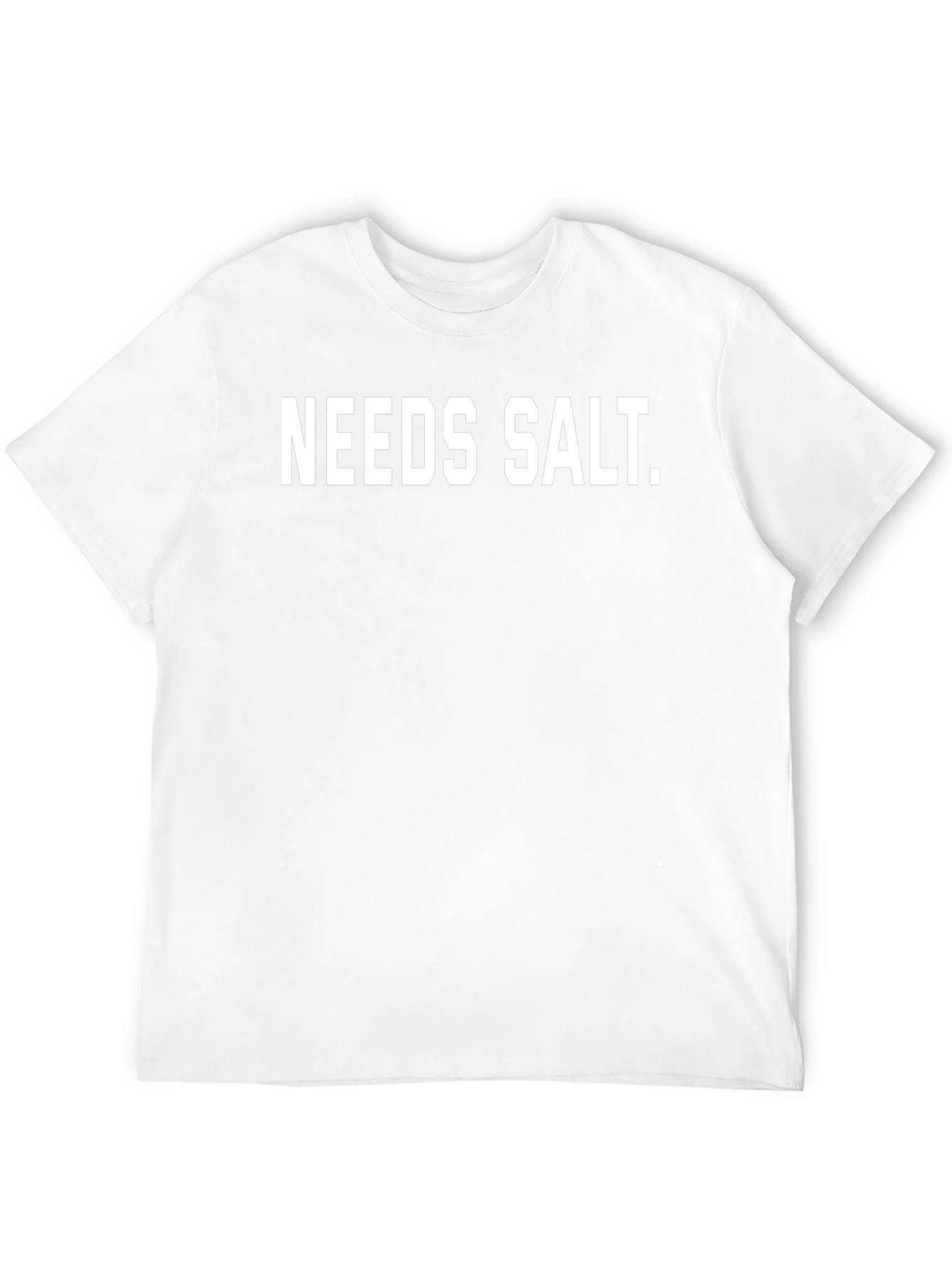 Needs Salt T-Shirt - Funny Foodie Tee
