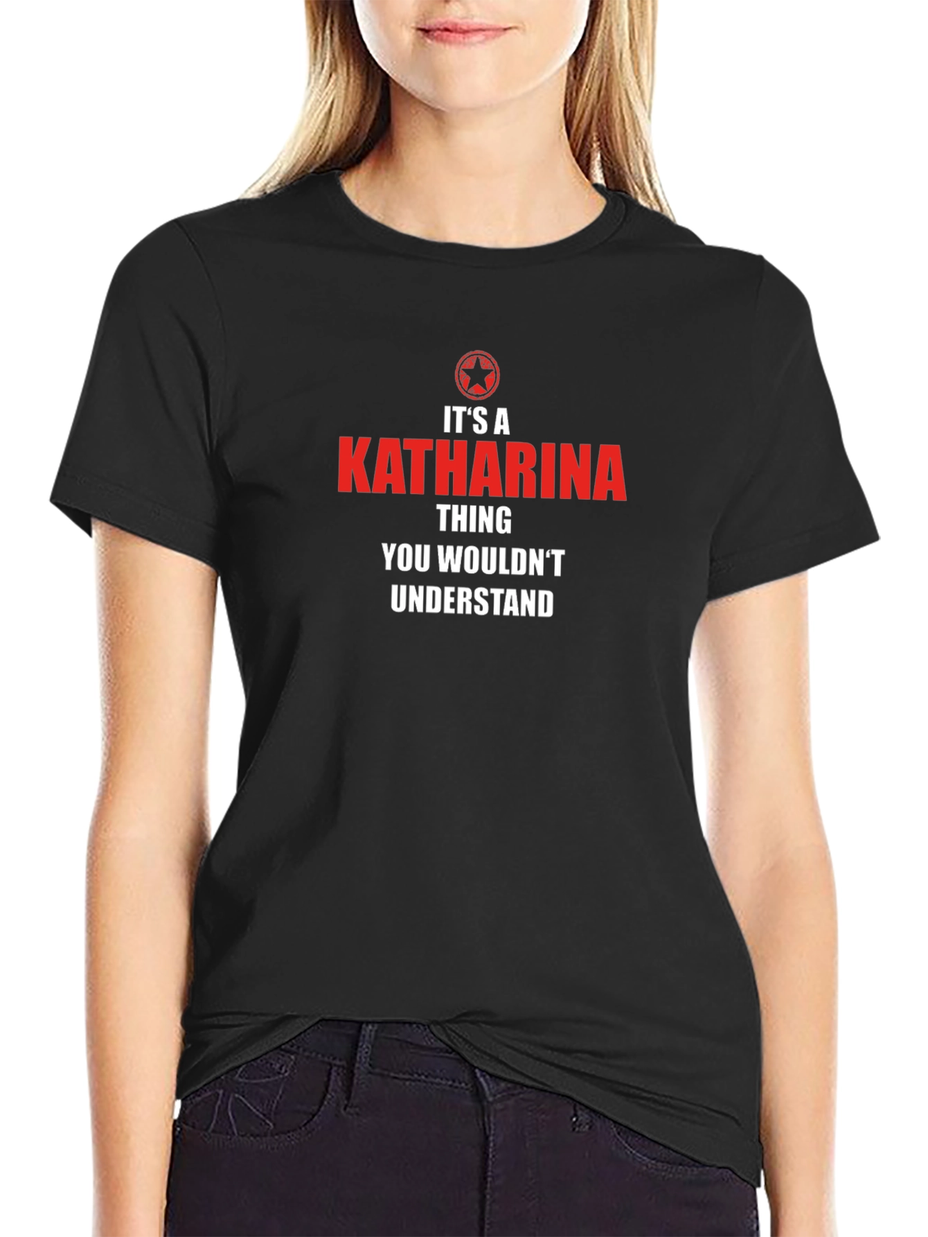Its A Katharina Thing T-Shirt