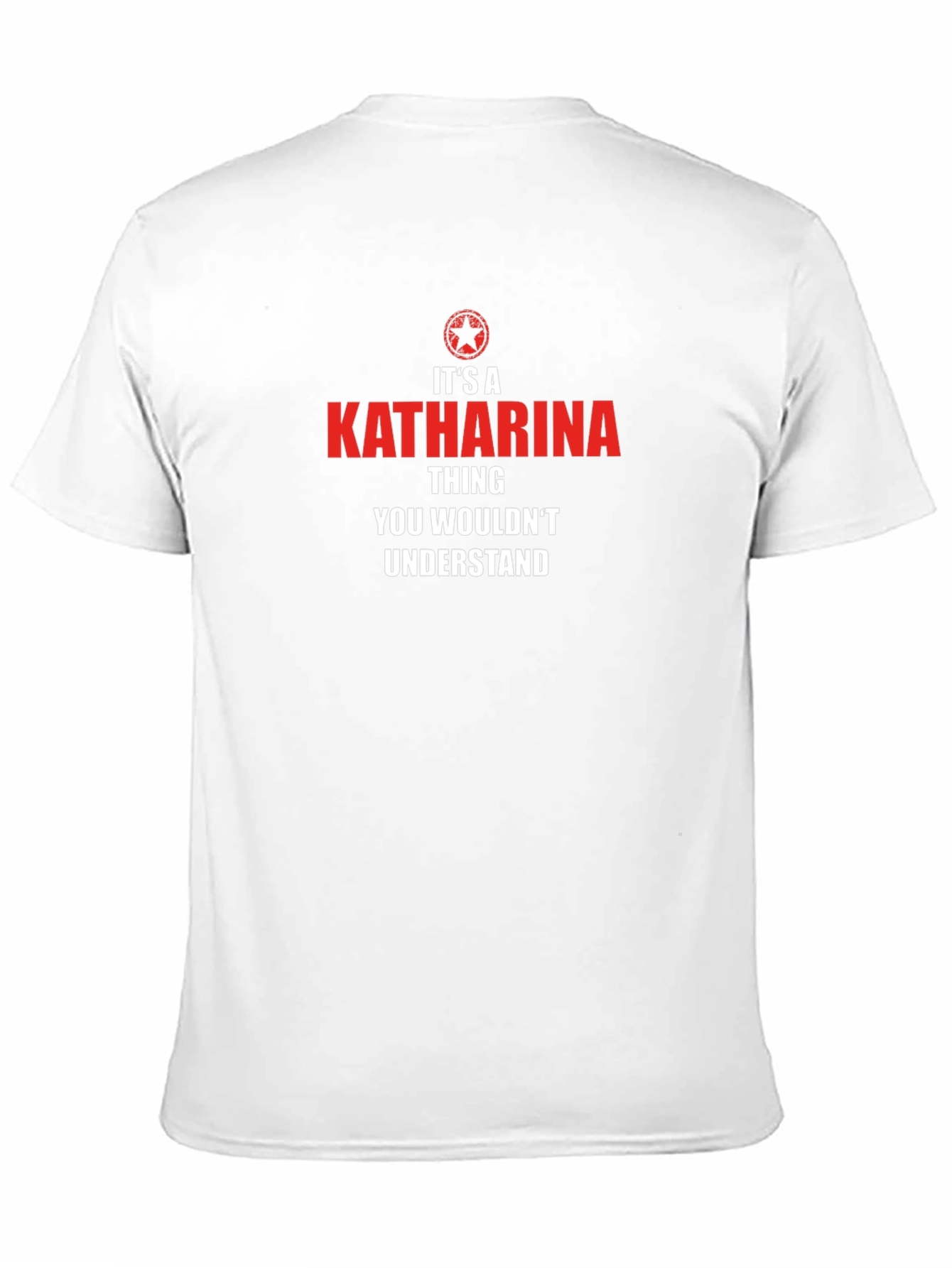 Its A Katharina Thing T-Shirt