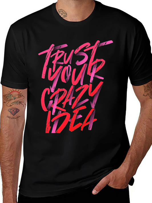 Trust Your Crazy Idea Graphic Tee