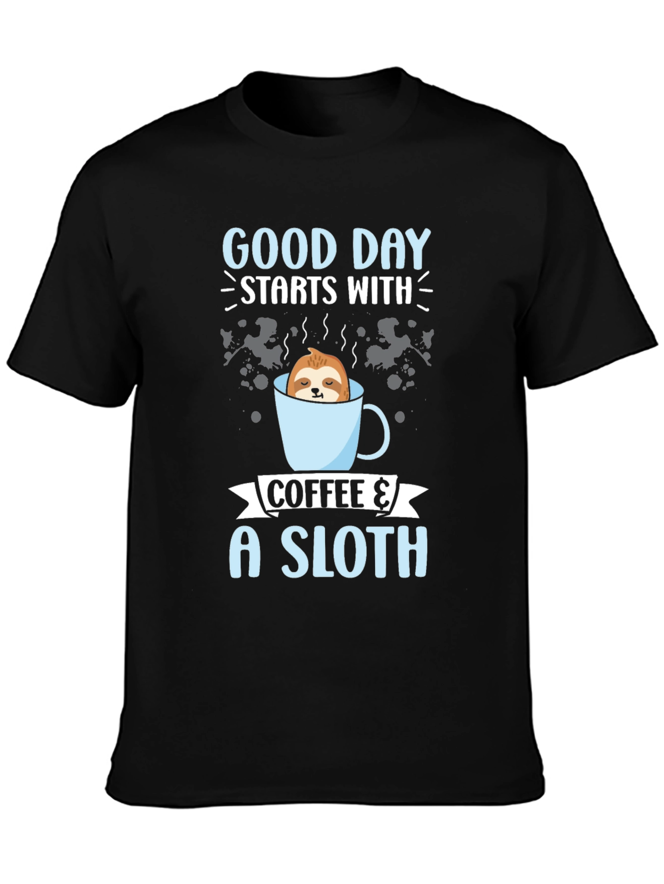 Coffee & Sloth T-Shirt: Good Day Starts Here!