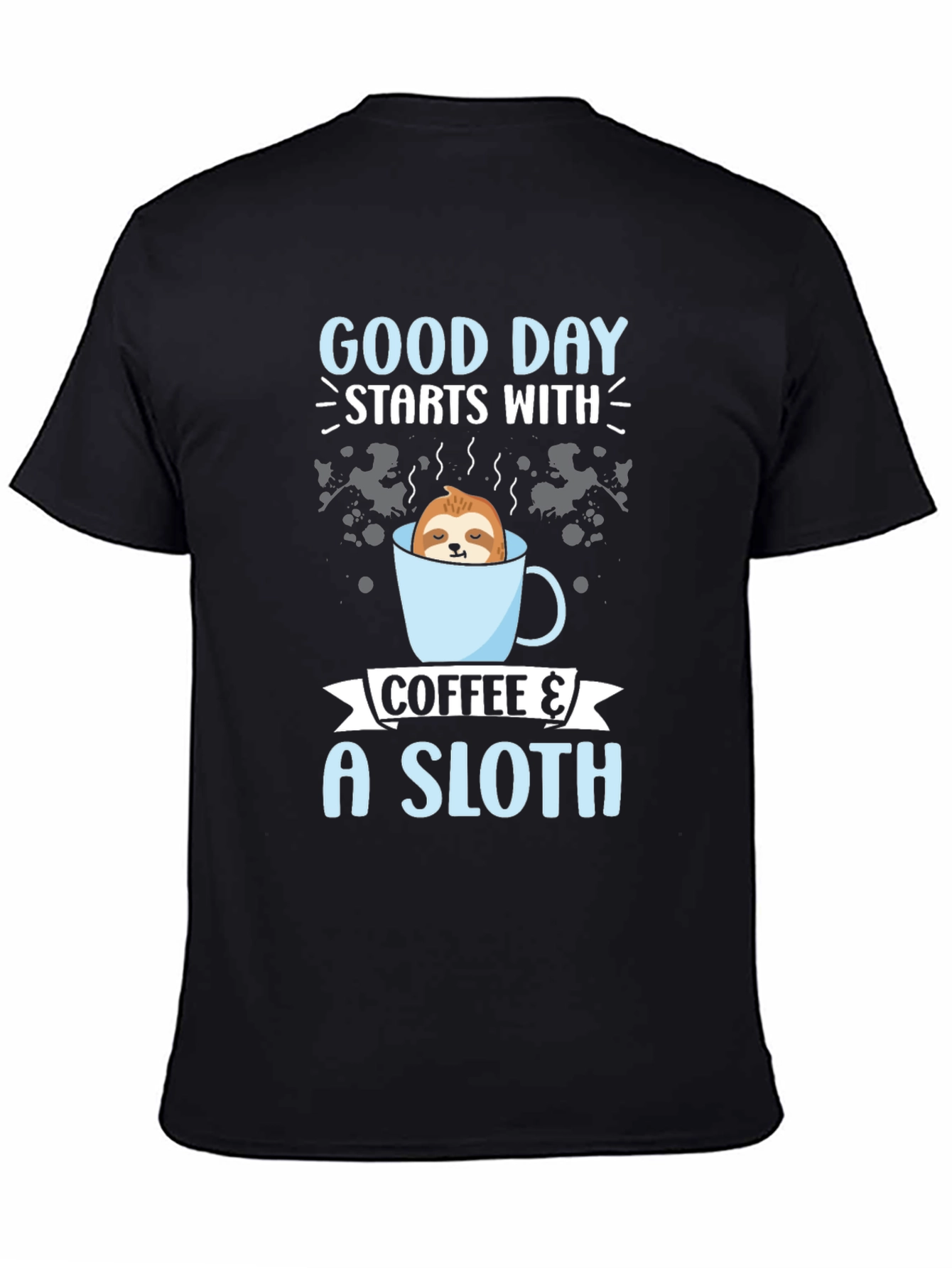 Coffee & Sloth T-Shirt: Good Day Starts Here!