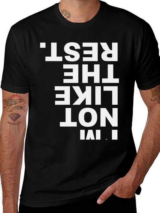 Im Not Like the Rest Mens T-Shirt