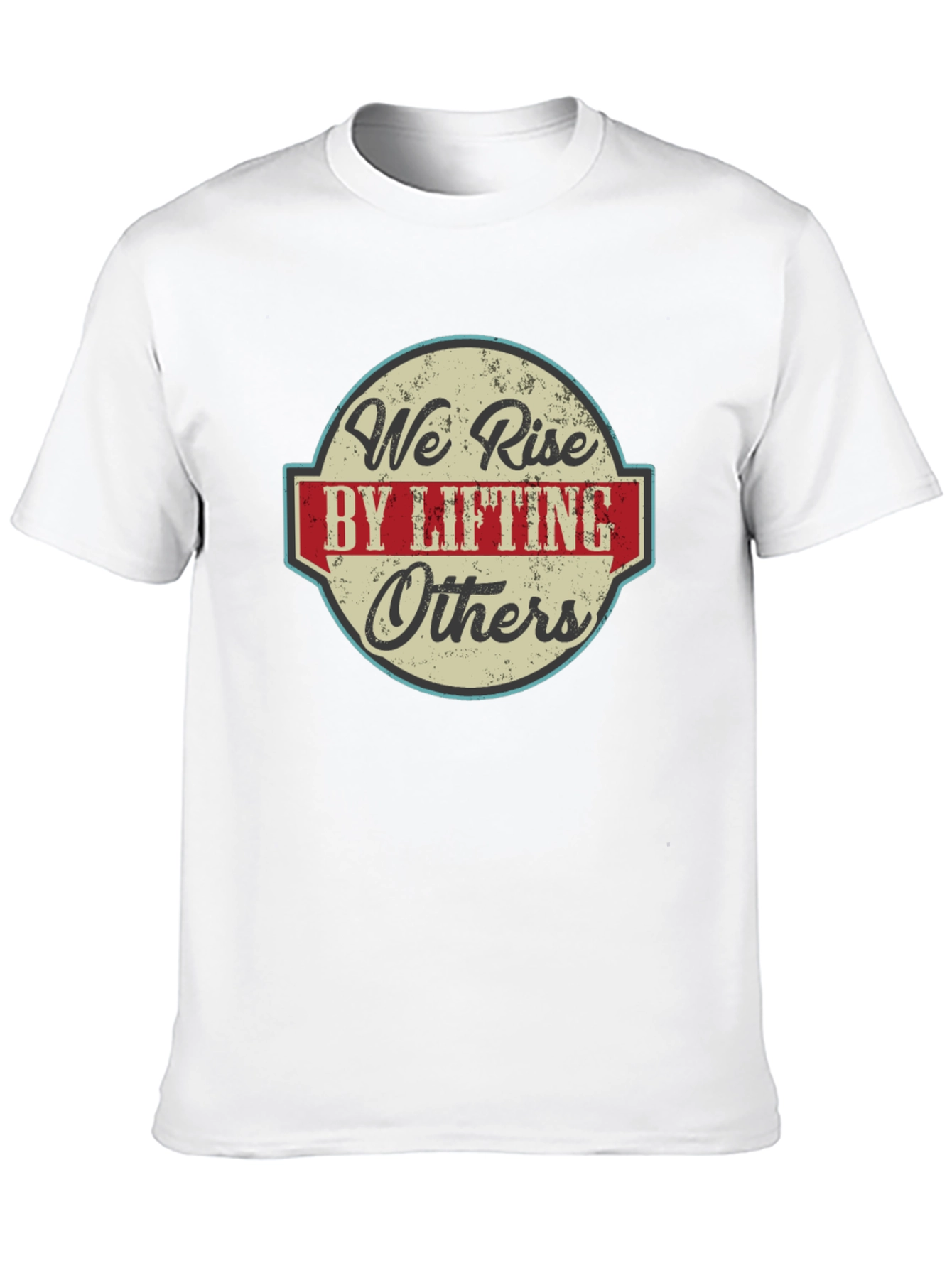 We Rise by Lifting Others Graphic T-Shirt