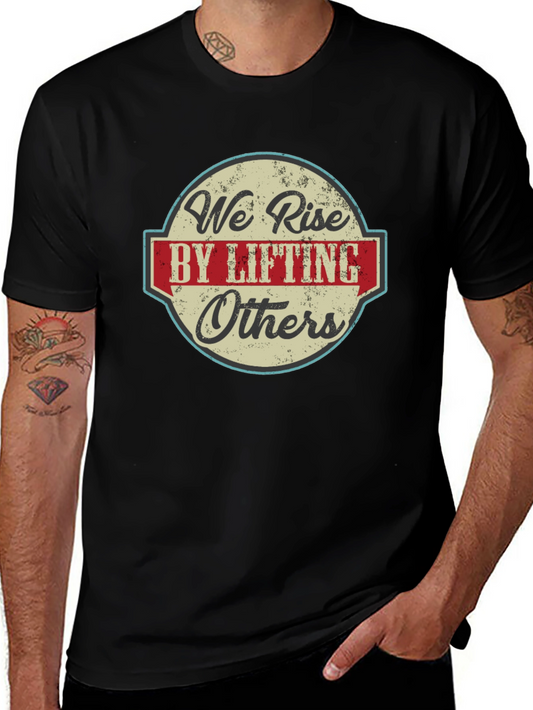 We Rise by Lifting Others Graphic T-Shirt