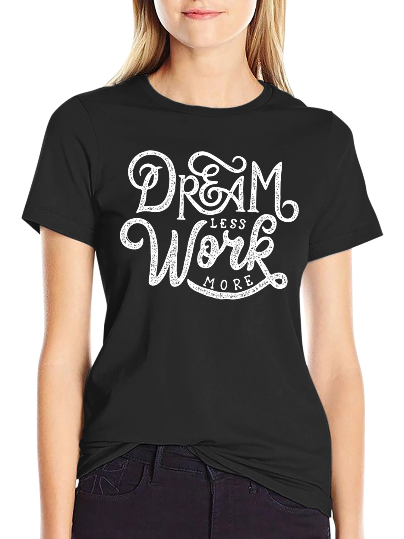 Dream Less Work More Black Graphic Tee
