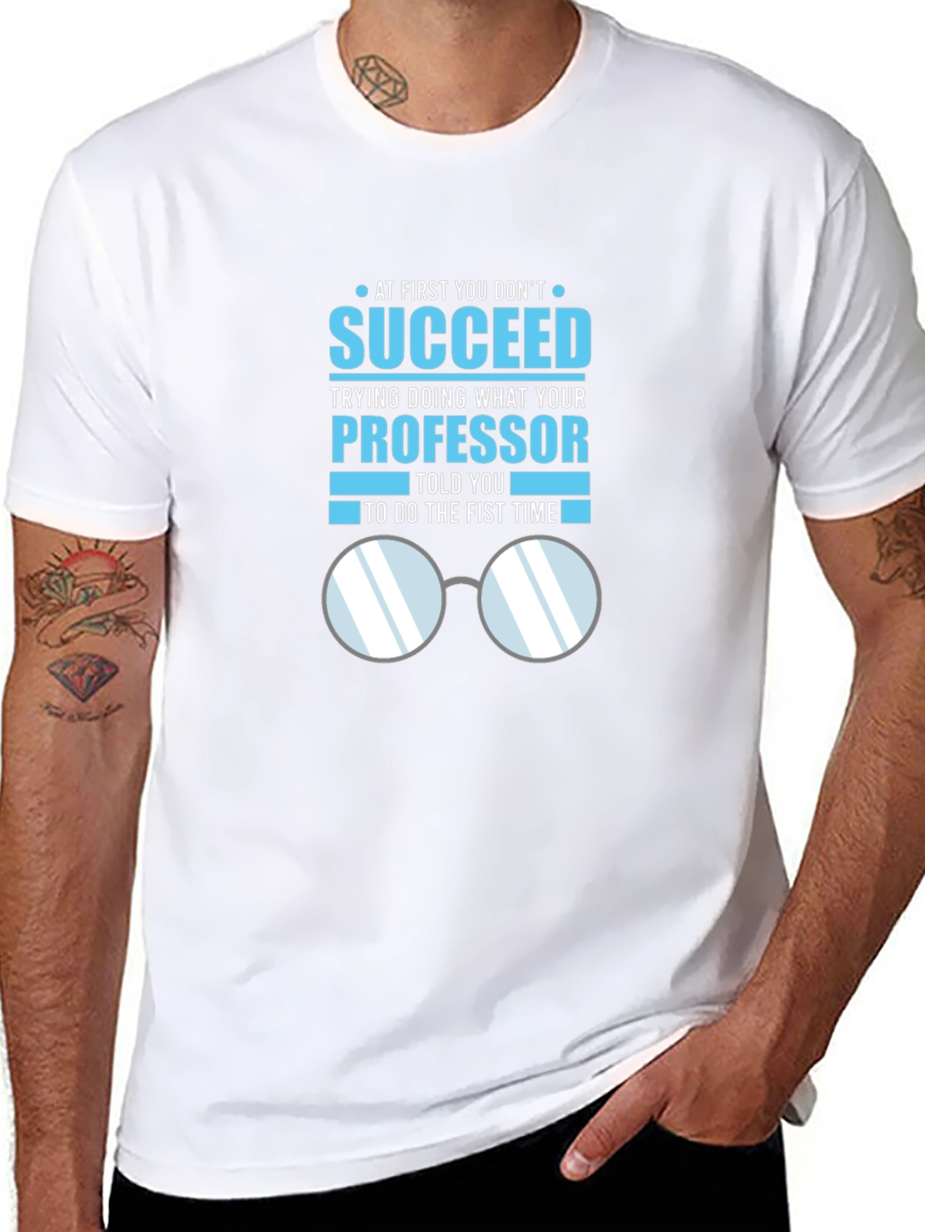 Professor Quote T-Shirt: Succeed in Academia