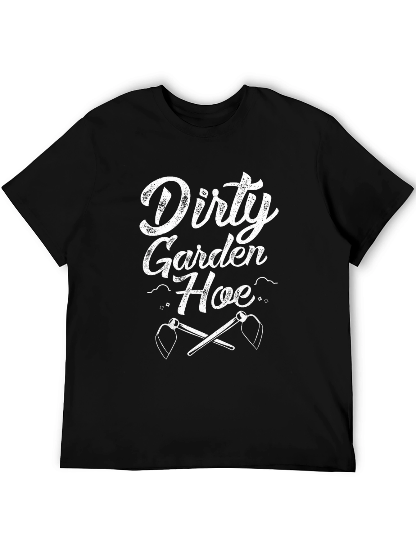 Dirty Garden Hoe T-Shirt - Gardening Humor Tee