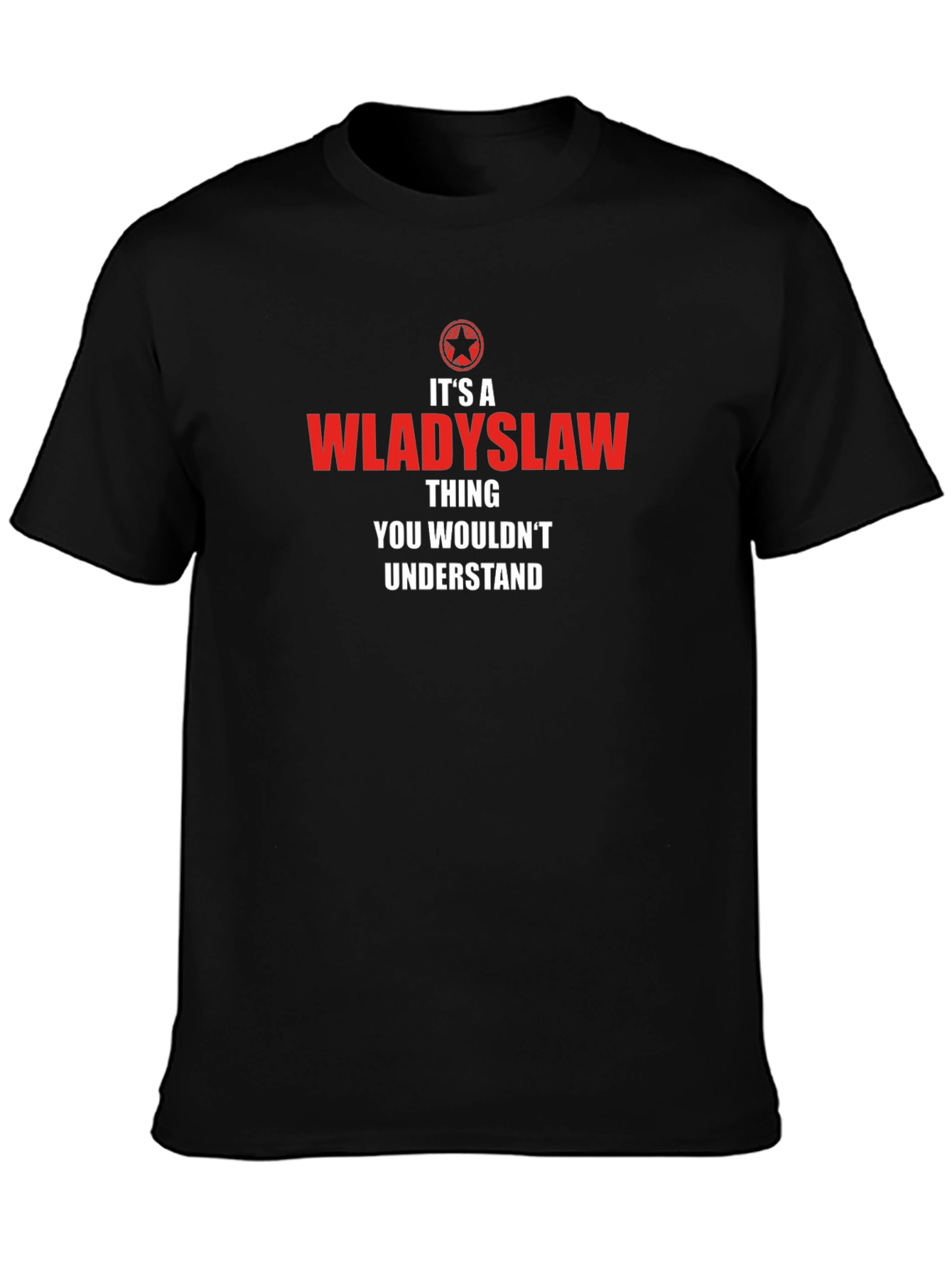 Wladyslaw Thing - You Wouldnt Understand T-Shirt