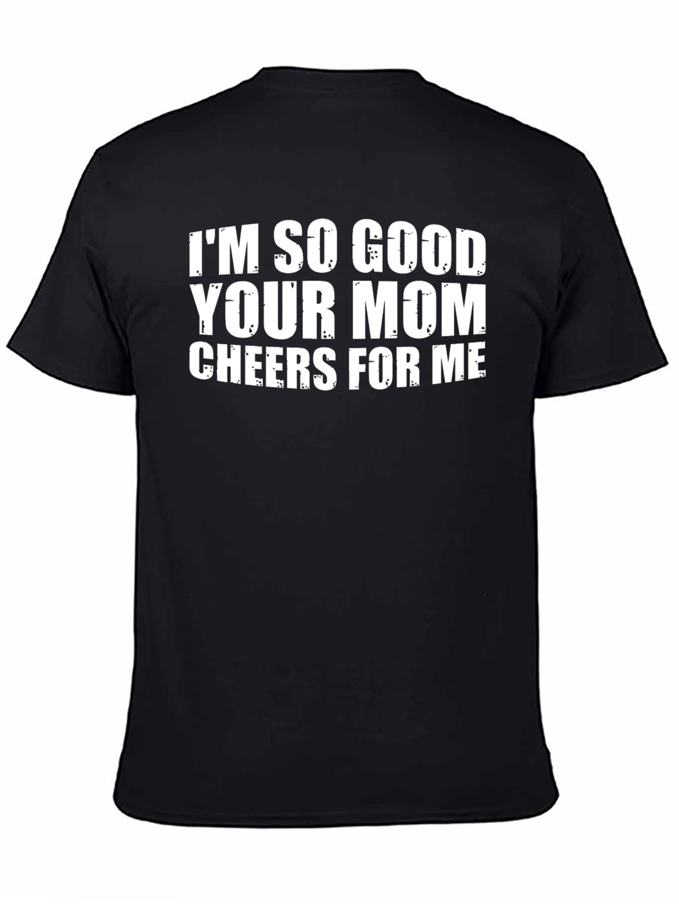 Funny Im So Good Graphic Tee - Novelty T-Shirt
